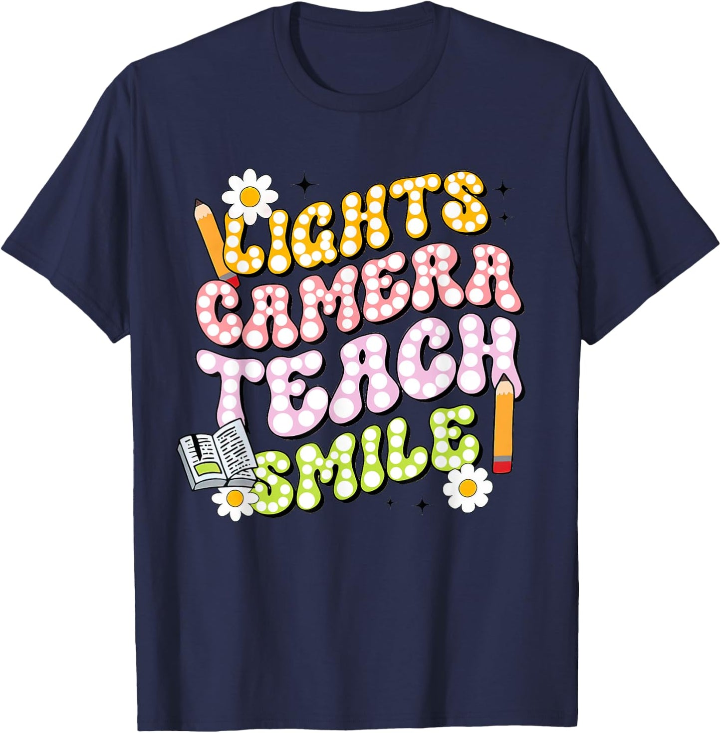 Funny Lights Camera Teach Smile Teacher Groovy Clothing T-Shirt - T-Shirt | Navy