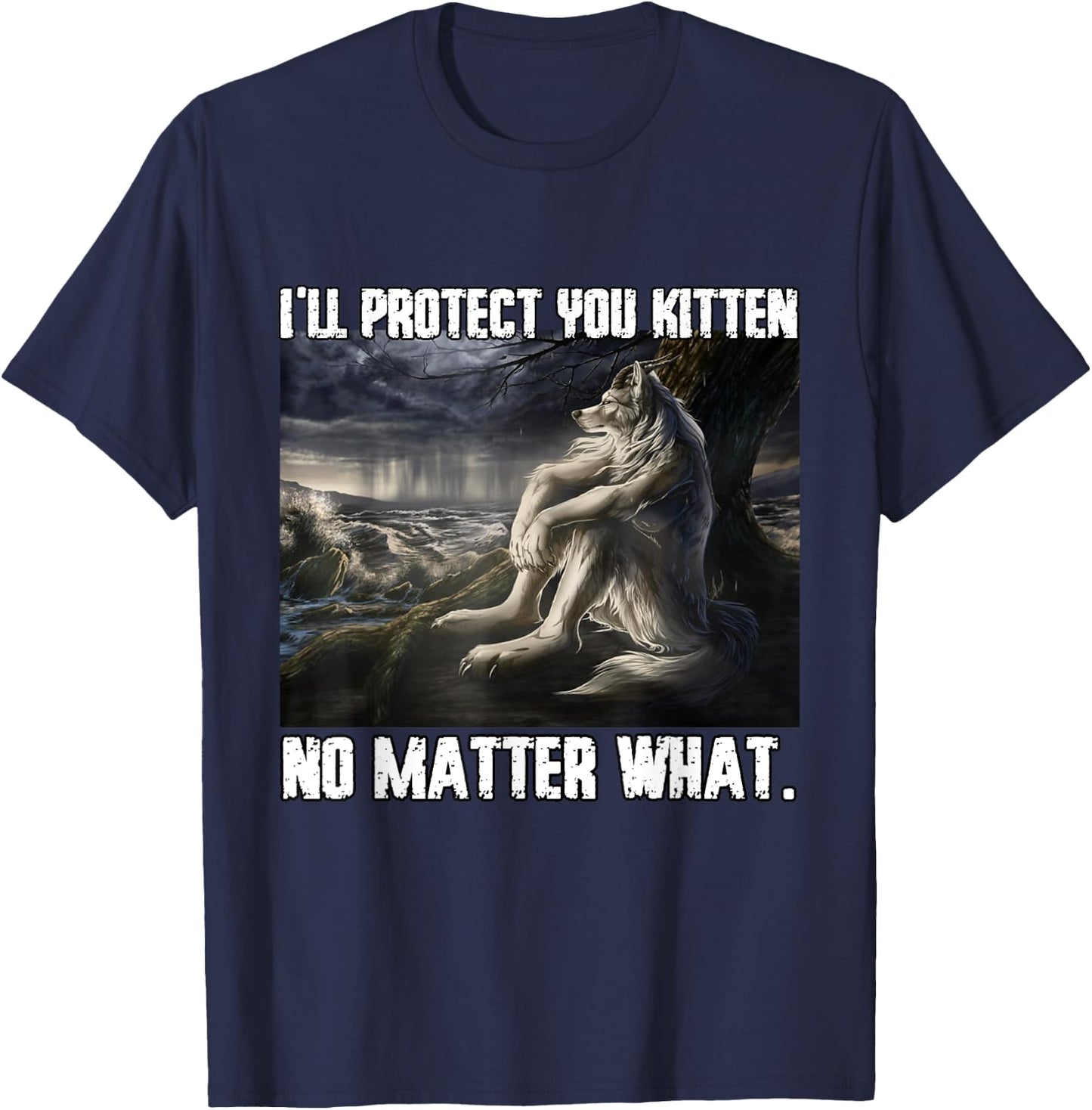I'll Protect You Kitten Funny Alpha Werewolf Wolf Meme T-Shirt - T-Shirt | Navy
