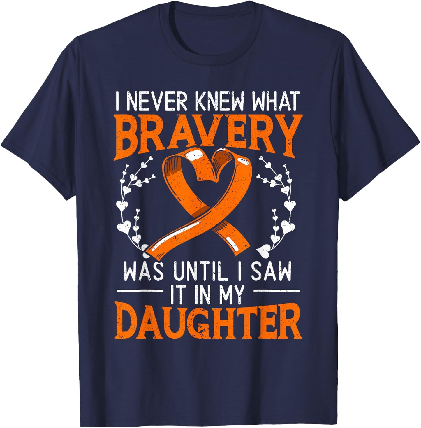 I Never Knew What Bravery Was Leukemia Awareness Supporter T-Shirt - T-Shirt | Navy