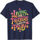 Living The Prayers I Used To Pray T-Shirt - T-Shirt | Navy