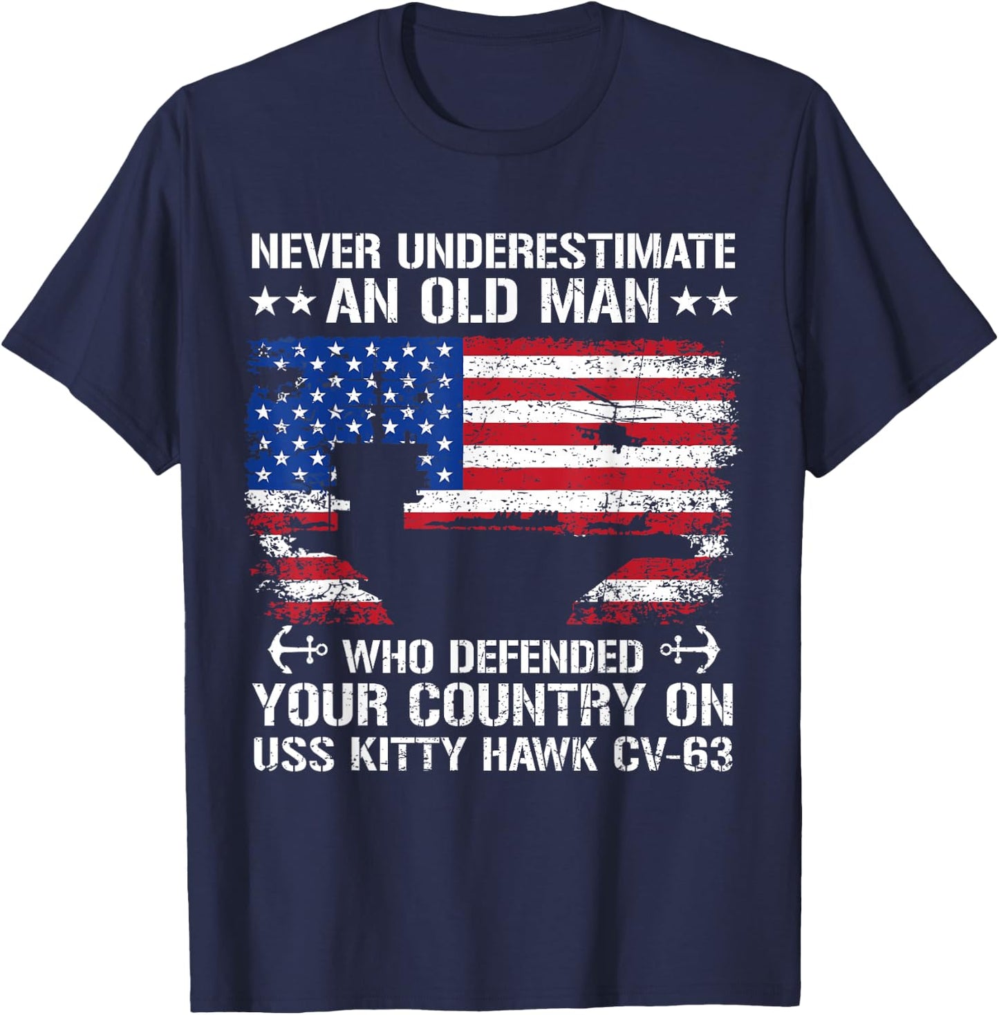 Never Underestimate Old Man US Veteran USS Kitty Hawk CV-63 T-Shirt - T-Shirt | Navy