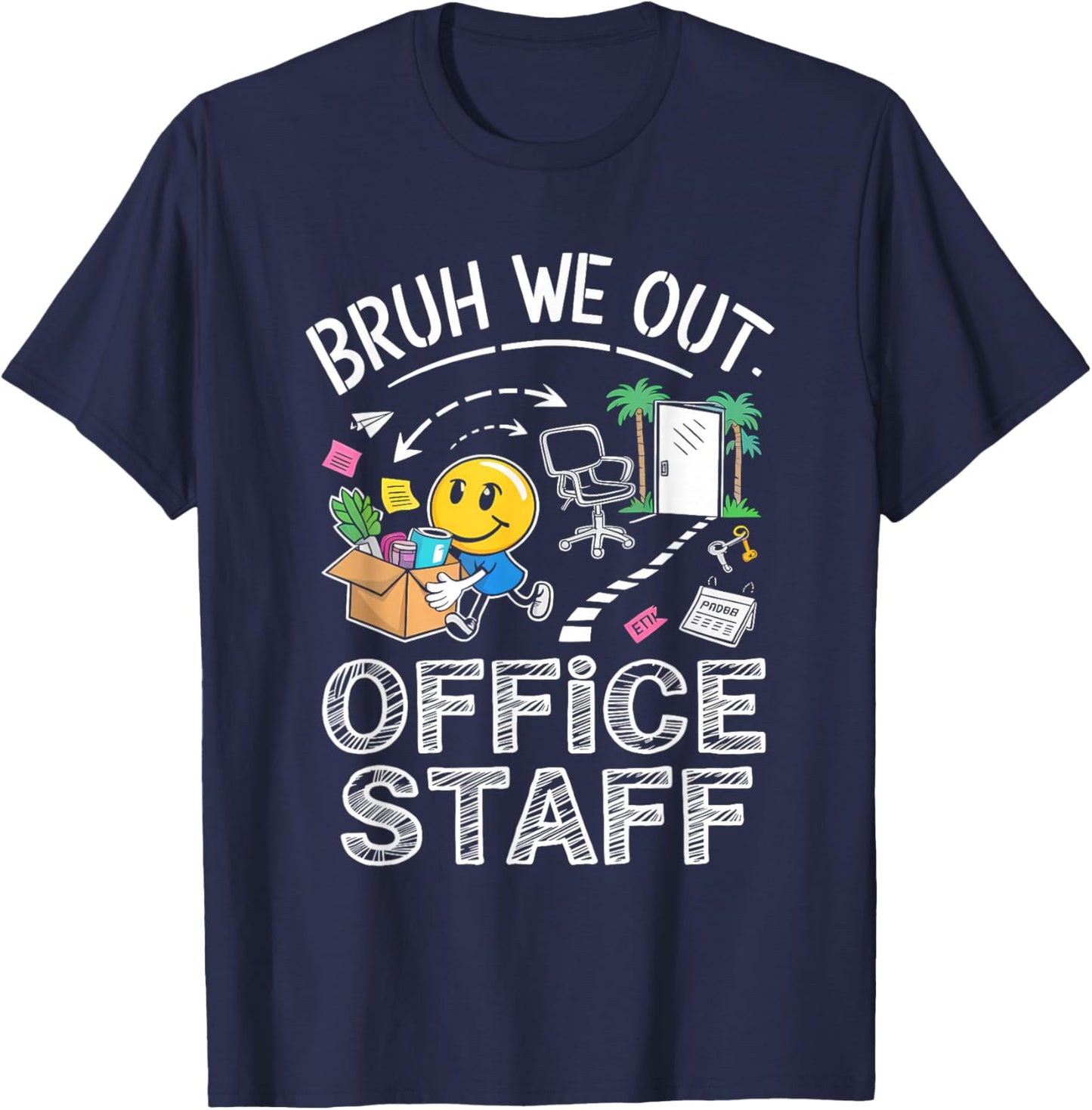 Bruh We Out Office Staff T-Shirt - T-Shirt | Navy