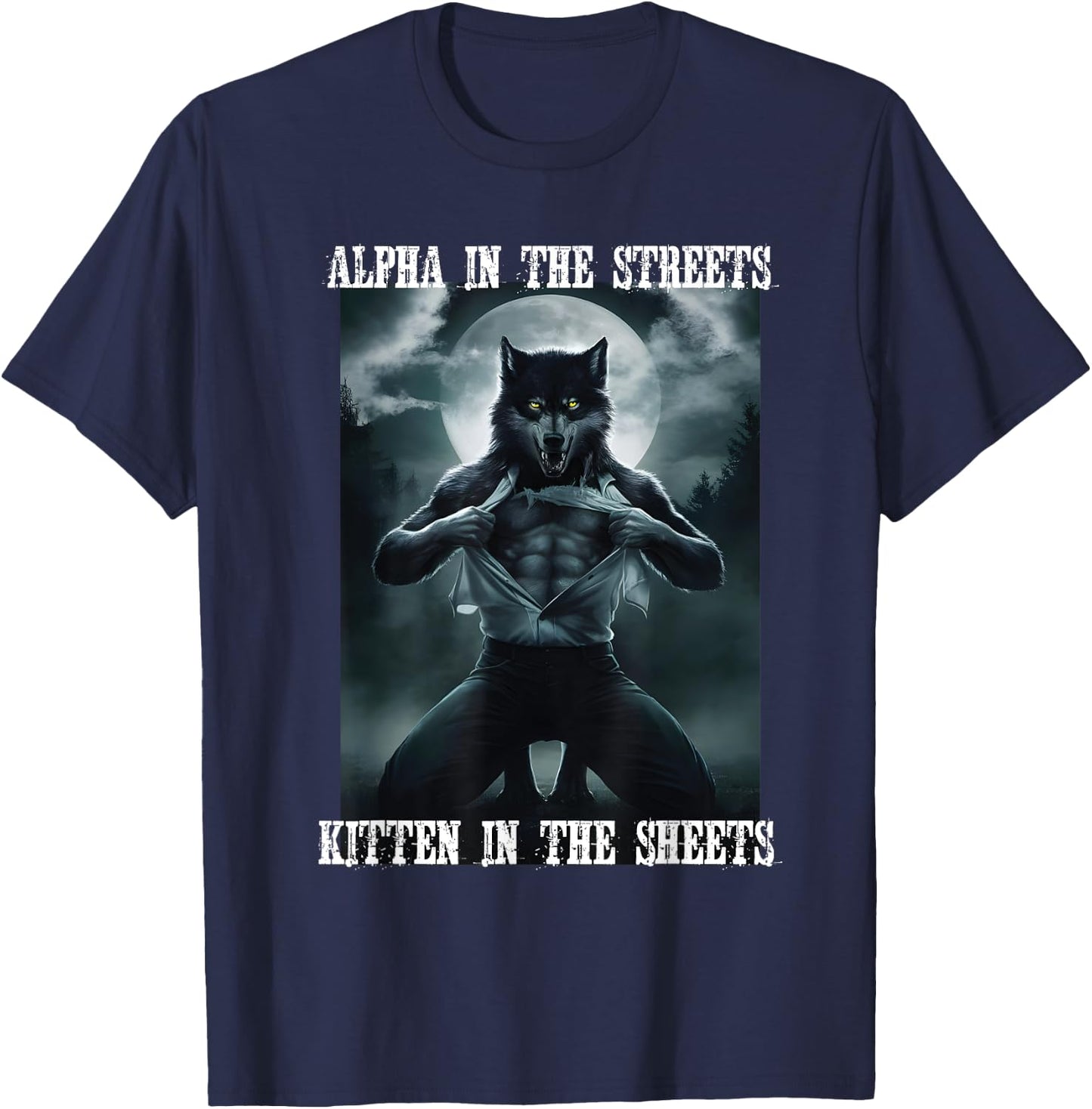 Alpha In The Streets Kitten In Sheets Alpha Wolf Werewolf T-Shirt - T-Shirt | Navy