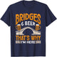 Bridge Building and Bridge Engineer Civil Engineering T-Shirt - T-Shirt | Navy