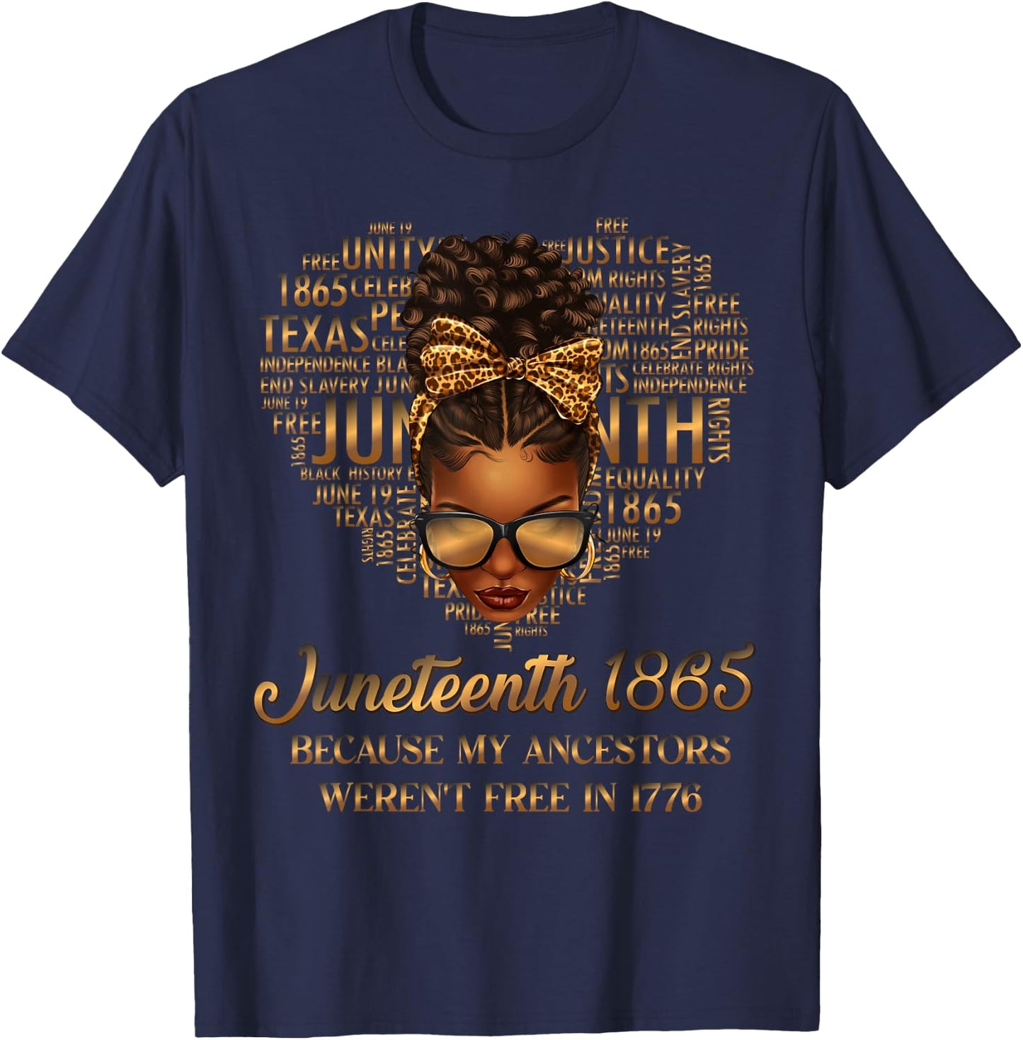 Juneteenth 1865 Because My Ancestors Weren't Free in 1776 T-Shirt - T-Shirt | Navy