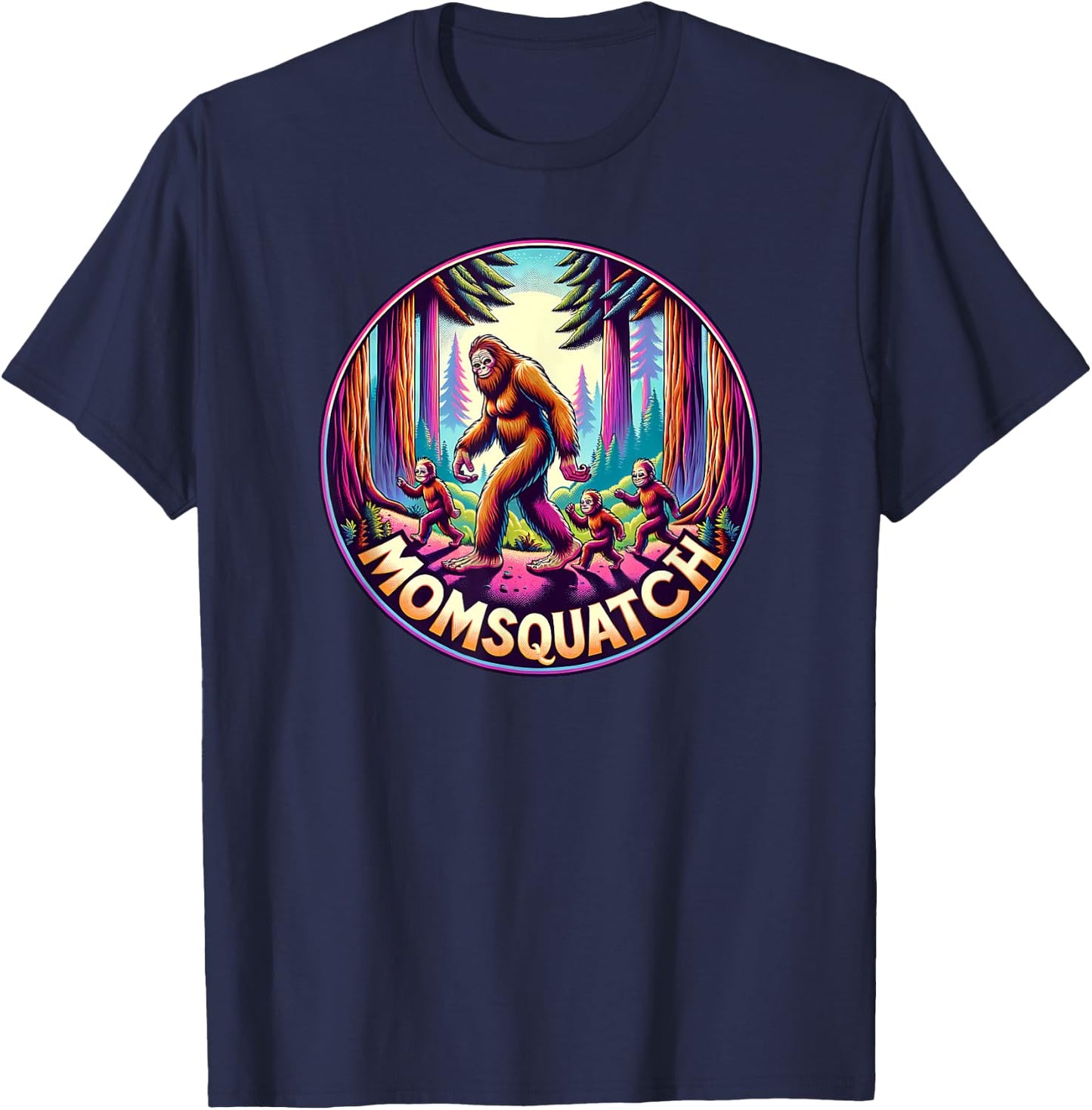 Momsquatch Cryptid Mom Bigfoot Mama Sasquatch Squatch Mother T-Shirt - T-Shirt | Navy