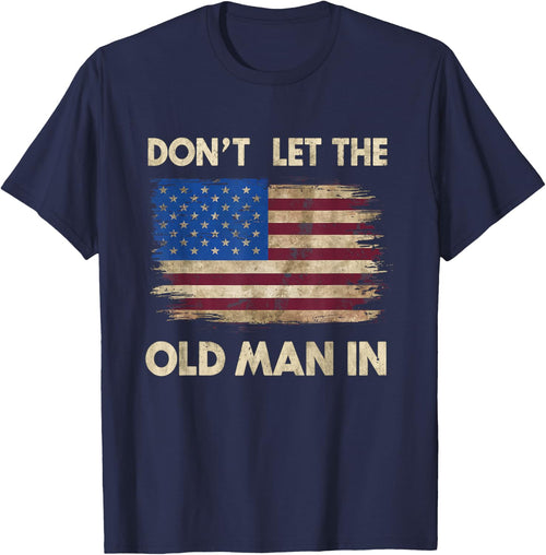 Don't Let The Old Man In Vintage USA American Flag Apparel