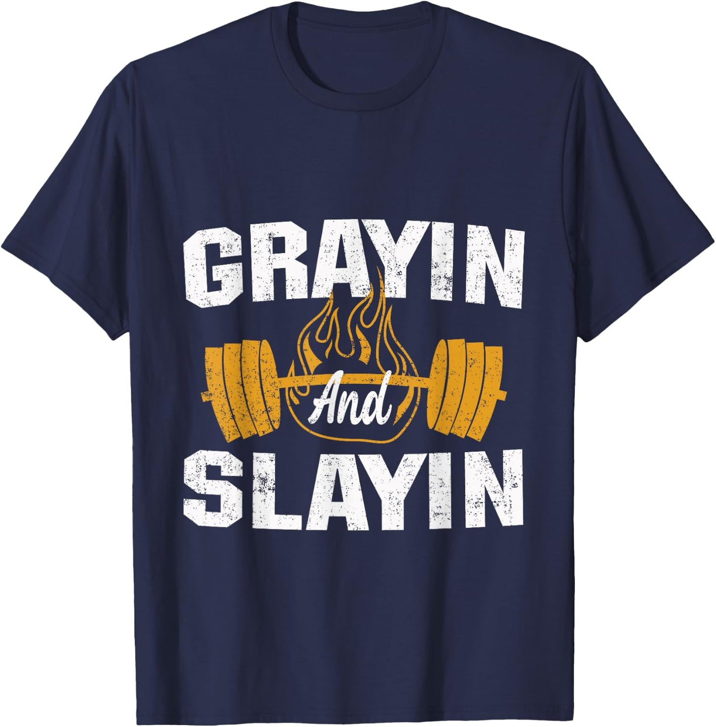 Funny Grayin And Slaying Greyin and Slayin T-Shirt - T-Shirt | Navy