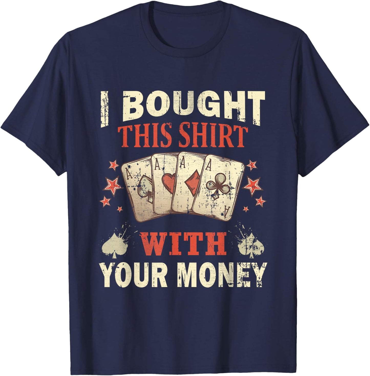 Funny Casino Saying For A Poker Player Lover Of Casino T-Shirt - T-Shirt | Navy
