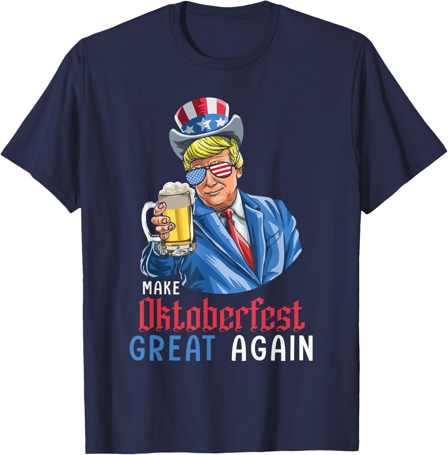 Trump Lederhosen German Drink Make Oktoberfest Great Again T-Shirt - T-Shirt | Navy