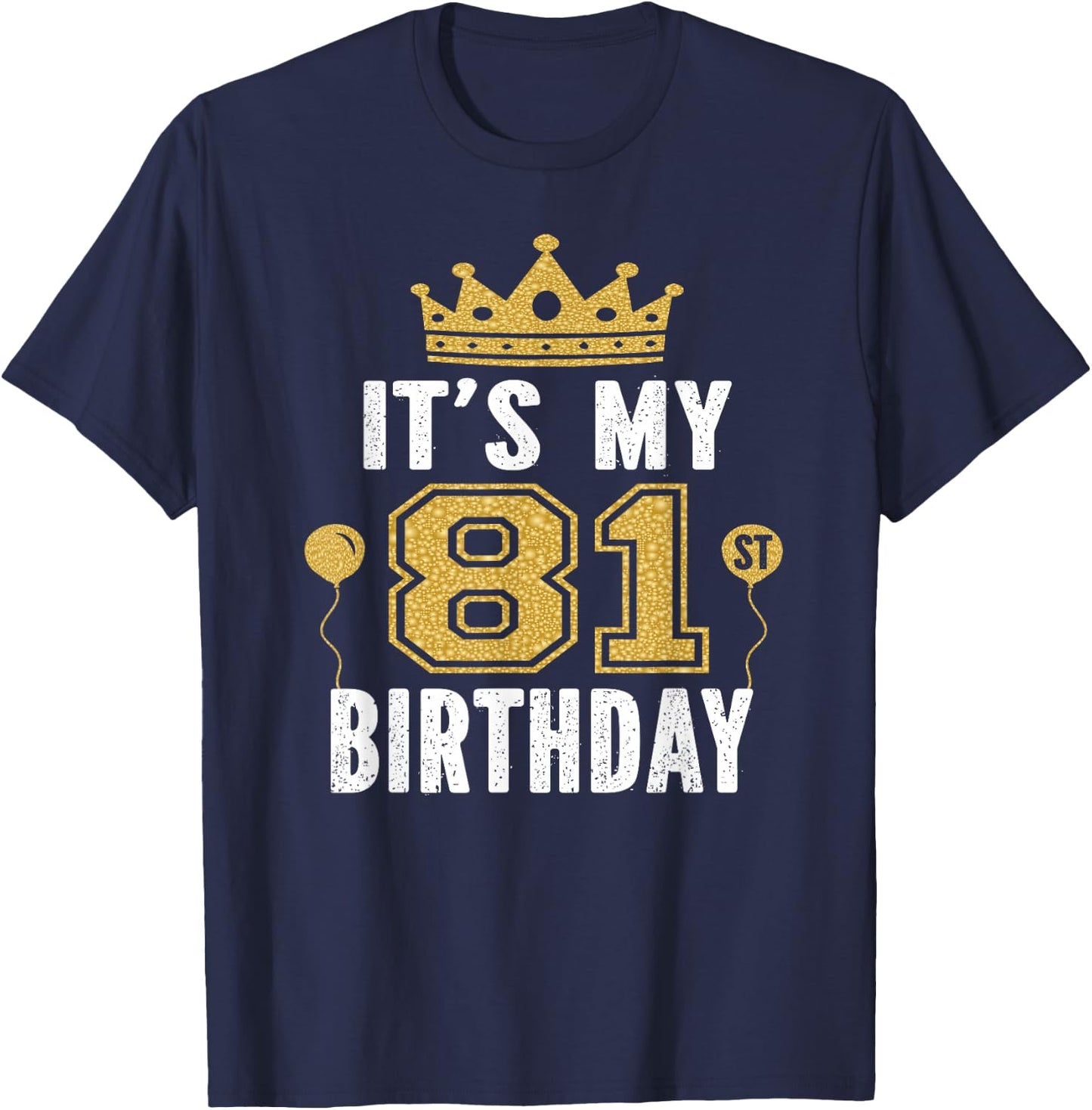 It's My 81st Birthday Gift 81 Years Old Man And Woman T-Shirt - T-Shirt | Navy