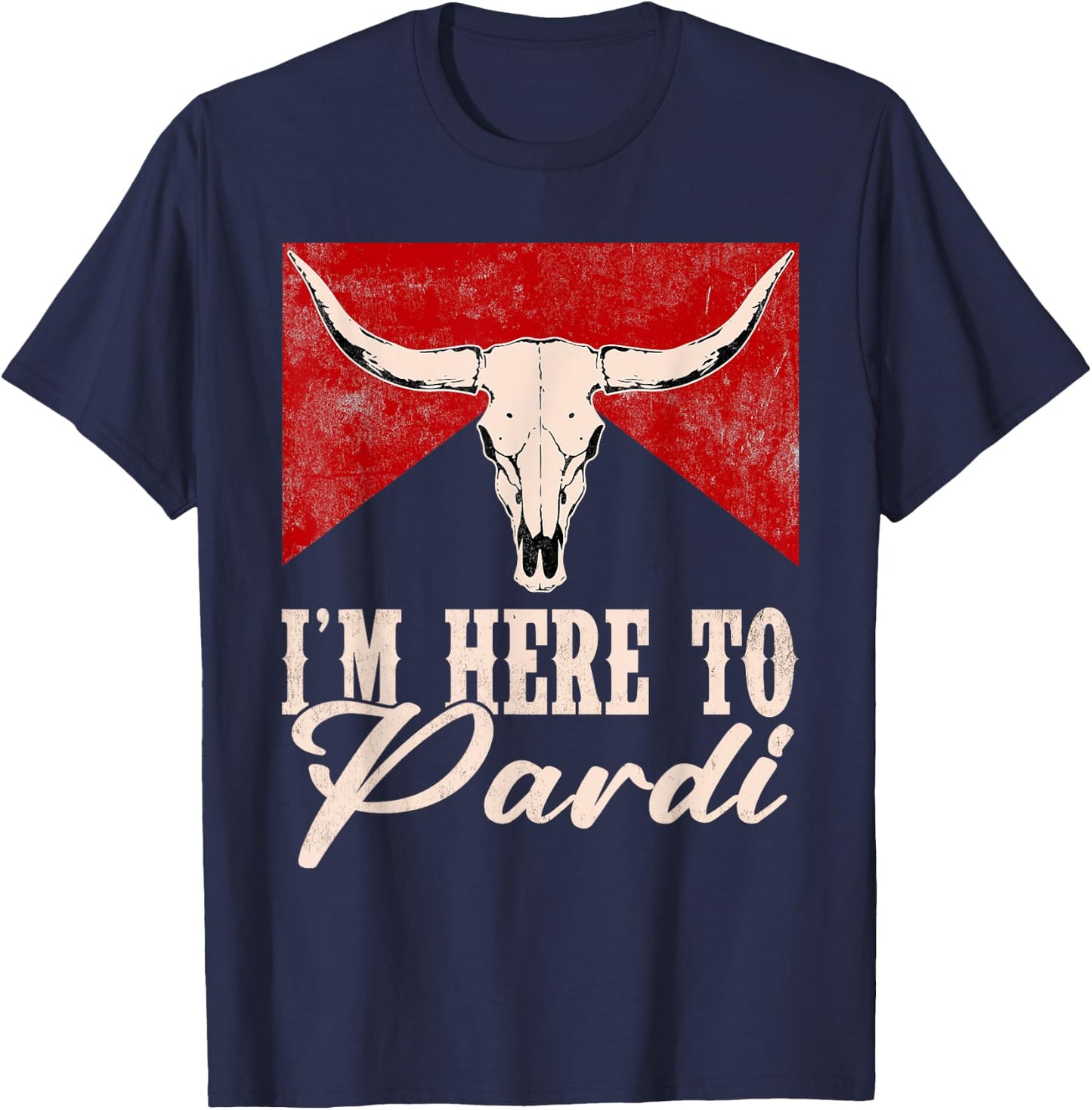 I'm Here to Pardi Vintage Retro Western Bull-Skull T-Shirt - T-Shirt | Navy