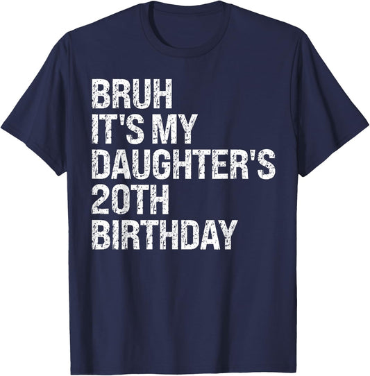 Bruh It's My Daughter's 20th Birthday Crown Happy Cute Funny T-Shirt - T-Shirt | Navy