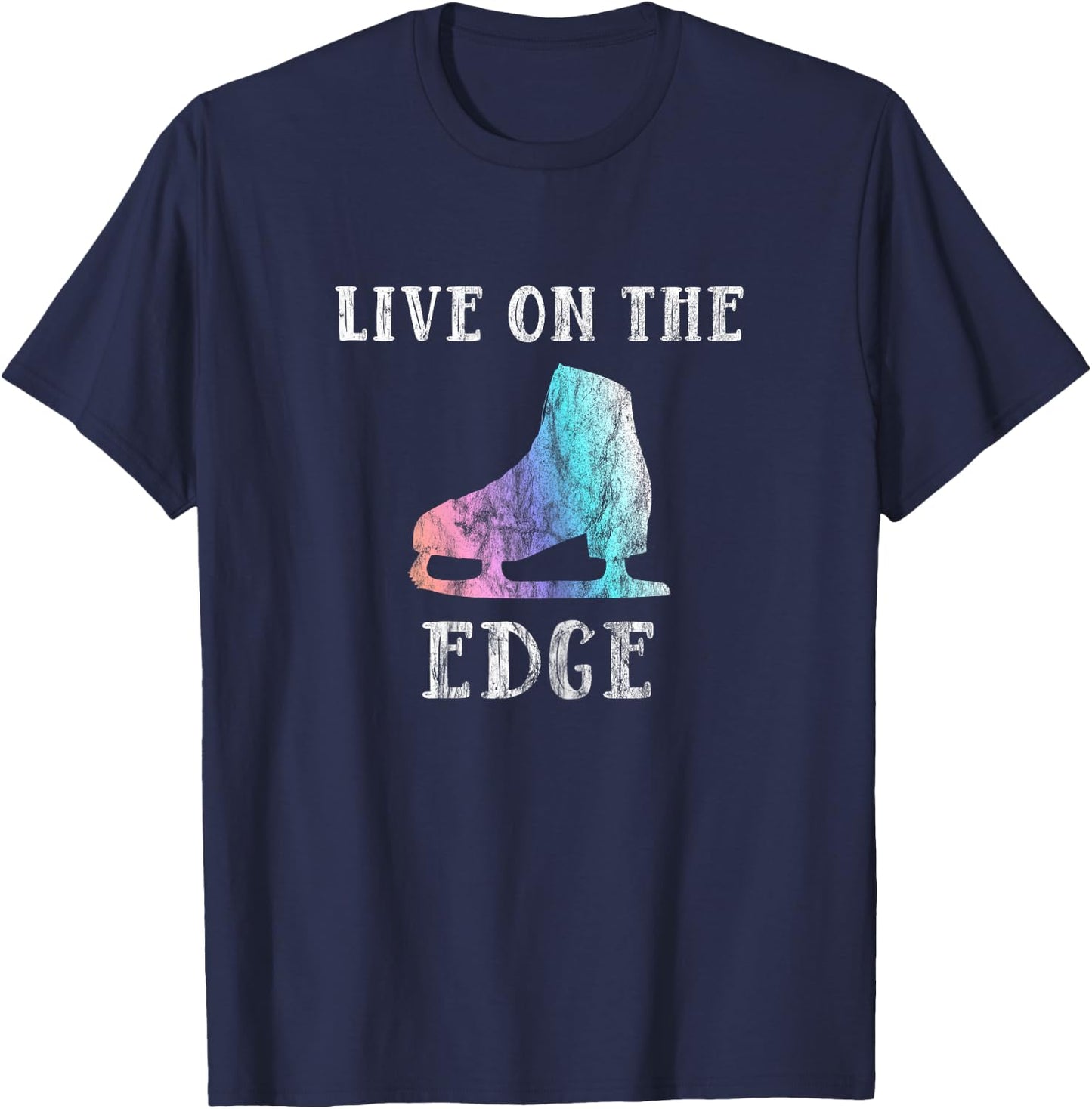 Figure Skating Shirt For Girls and Women | Live On The Edge T-Shirt - T-Shirt | Navy