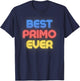 Best Primo Ever - Funny Primo Name Primo T-Shirt - T-Shirt | Navy