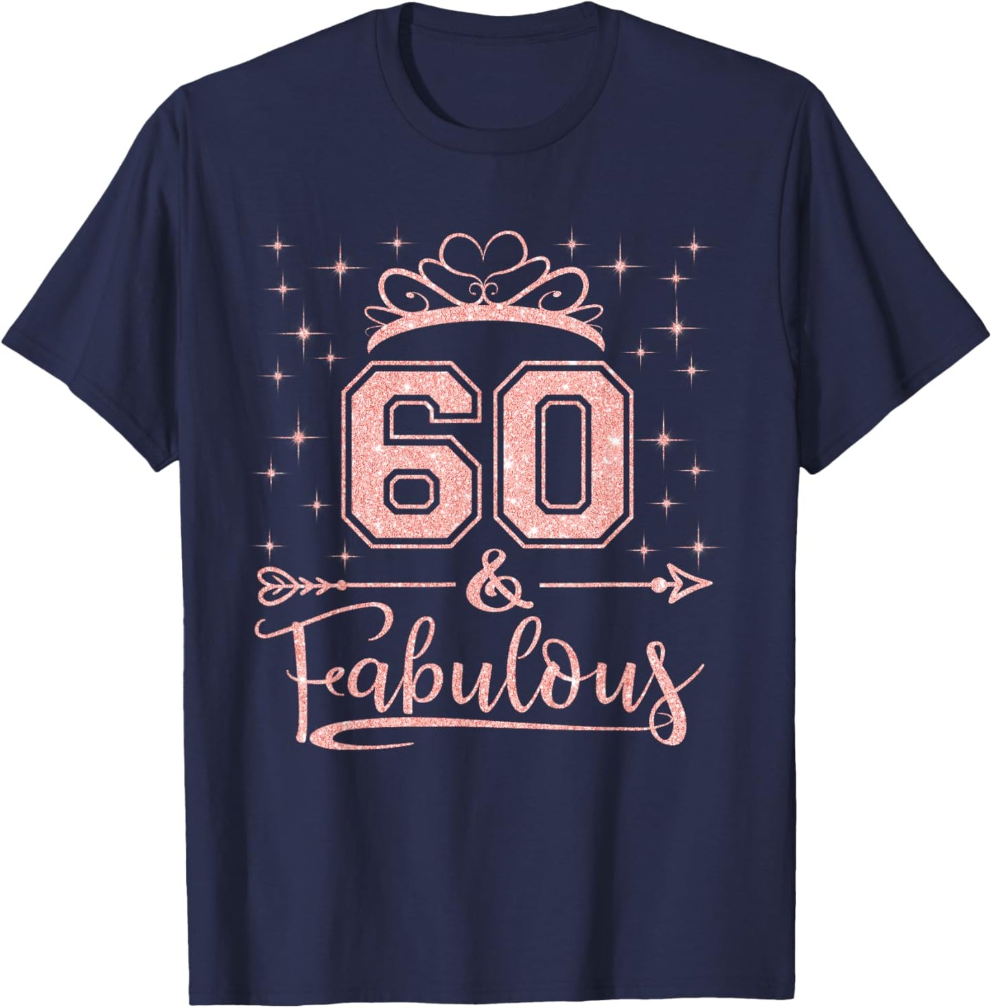 60 Fabulous 60 Years Old Happy 60th Birthday Girl Women T-Shirt - T-Shirt | Navy