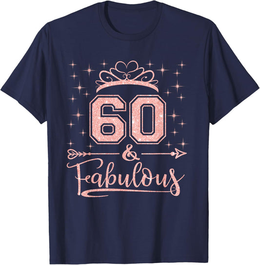 60 Fabulous 60 Years Old Happy 60th Birthday Girl Women T-Shirt - T-Shirt | Navy