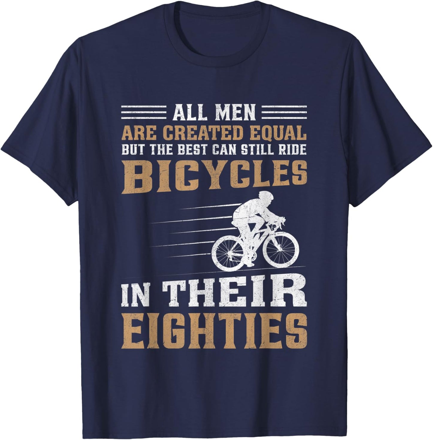 Bike - All Men Equal But the Best Ride Bicycles Eighties T-Shirt - T-Shirt | Navy
