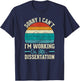 Sorry I Can't I'm Working On My Dissertation T-Shirt - T-Shirt | Navy
