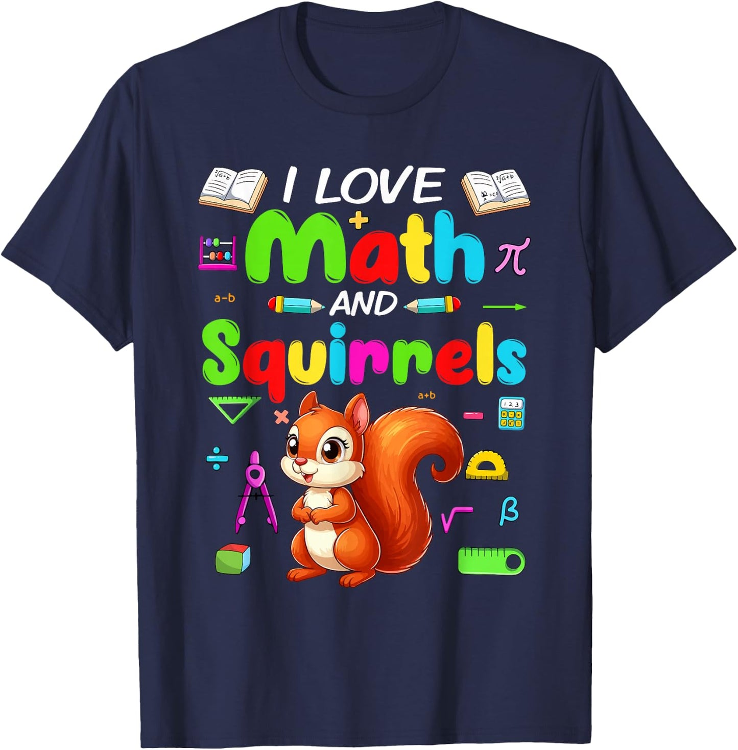 Love Math And Squirrels Students Teachers Costume Colorful T-Shirt - T-Shirt | Navy