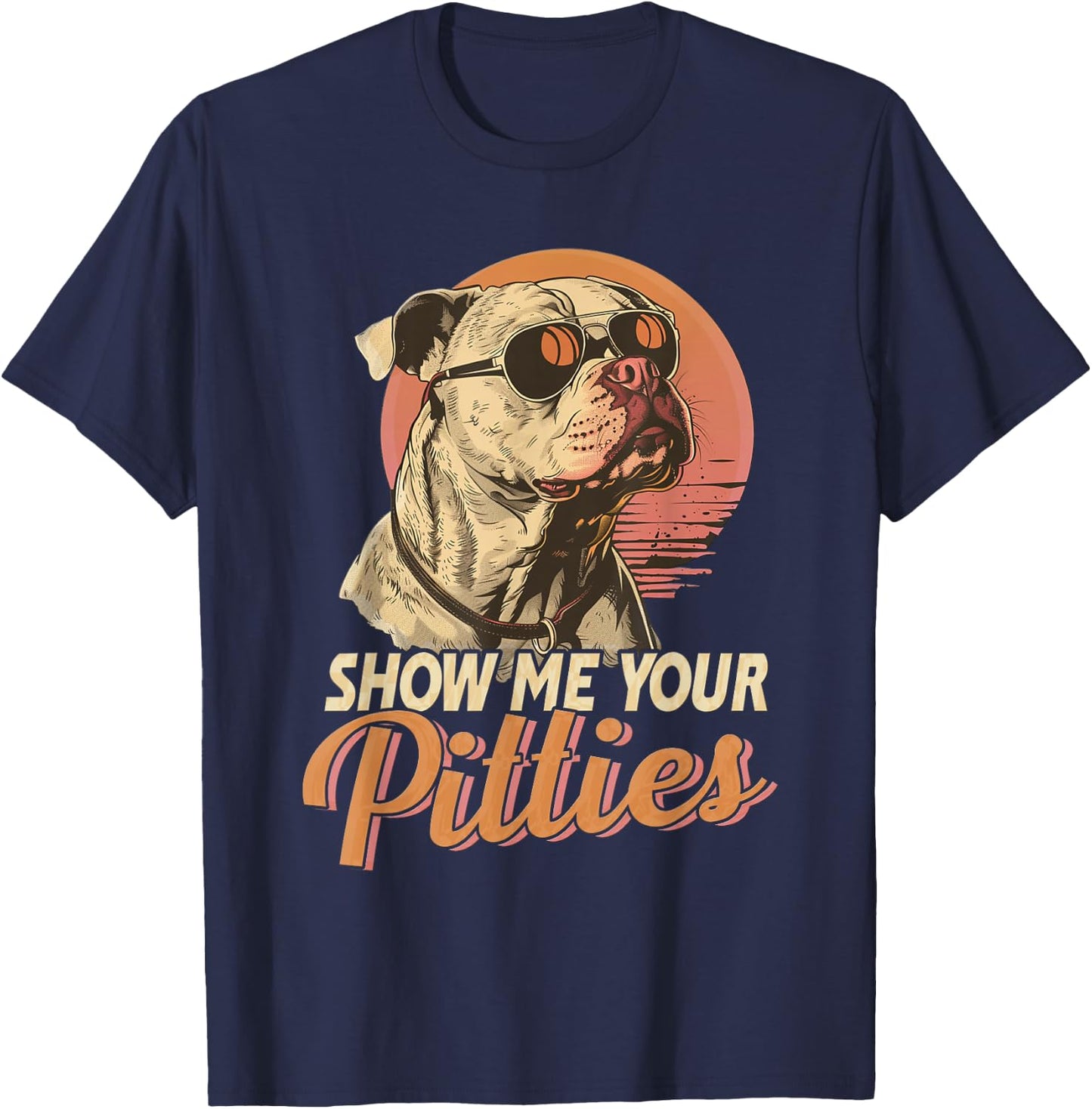 Show Me Your Pitties - Pitbull T-Shirt - T-Shirt | Navy