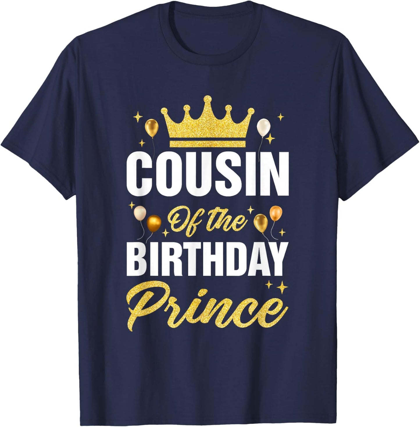Cousin Of The Birthday Prince Boys Bday Party T-Shirt - T-Shirt | Navy