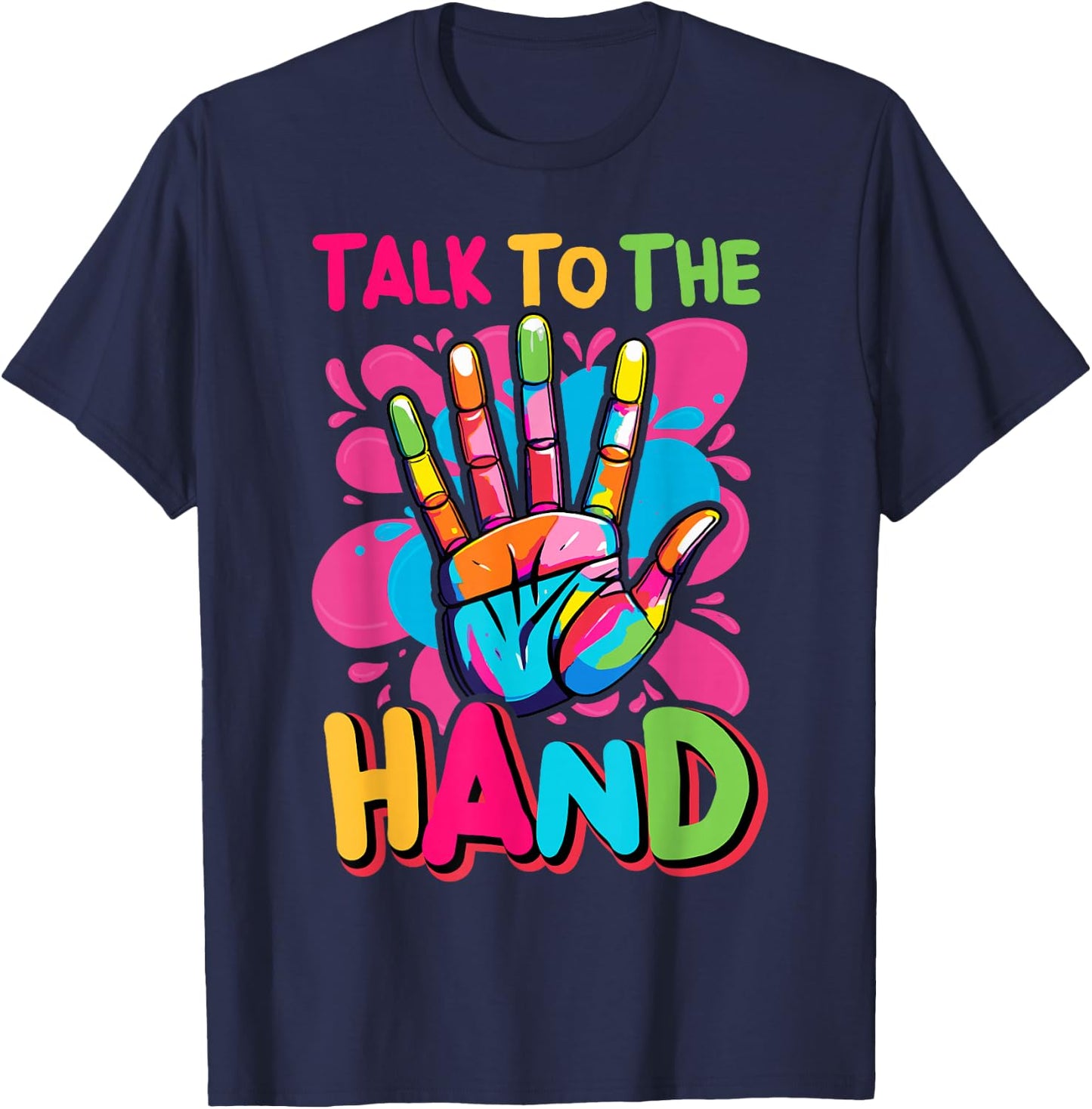 Talk to the Hands Vibrant Pop T-Shirt - T-Shirt | Navy