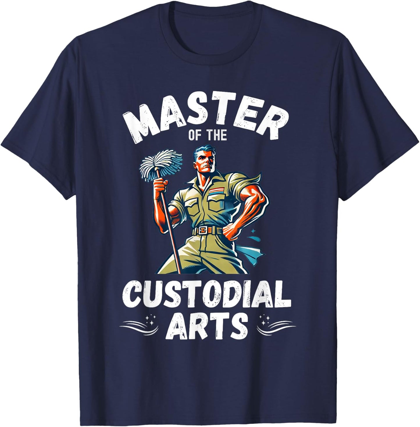 Master Of The Custodial Arts Retro Funny School Custodian T-Shirt - T-Shirt | Navy