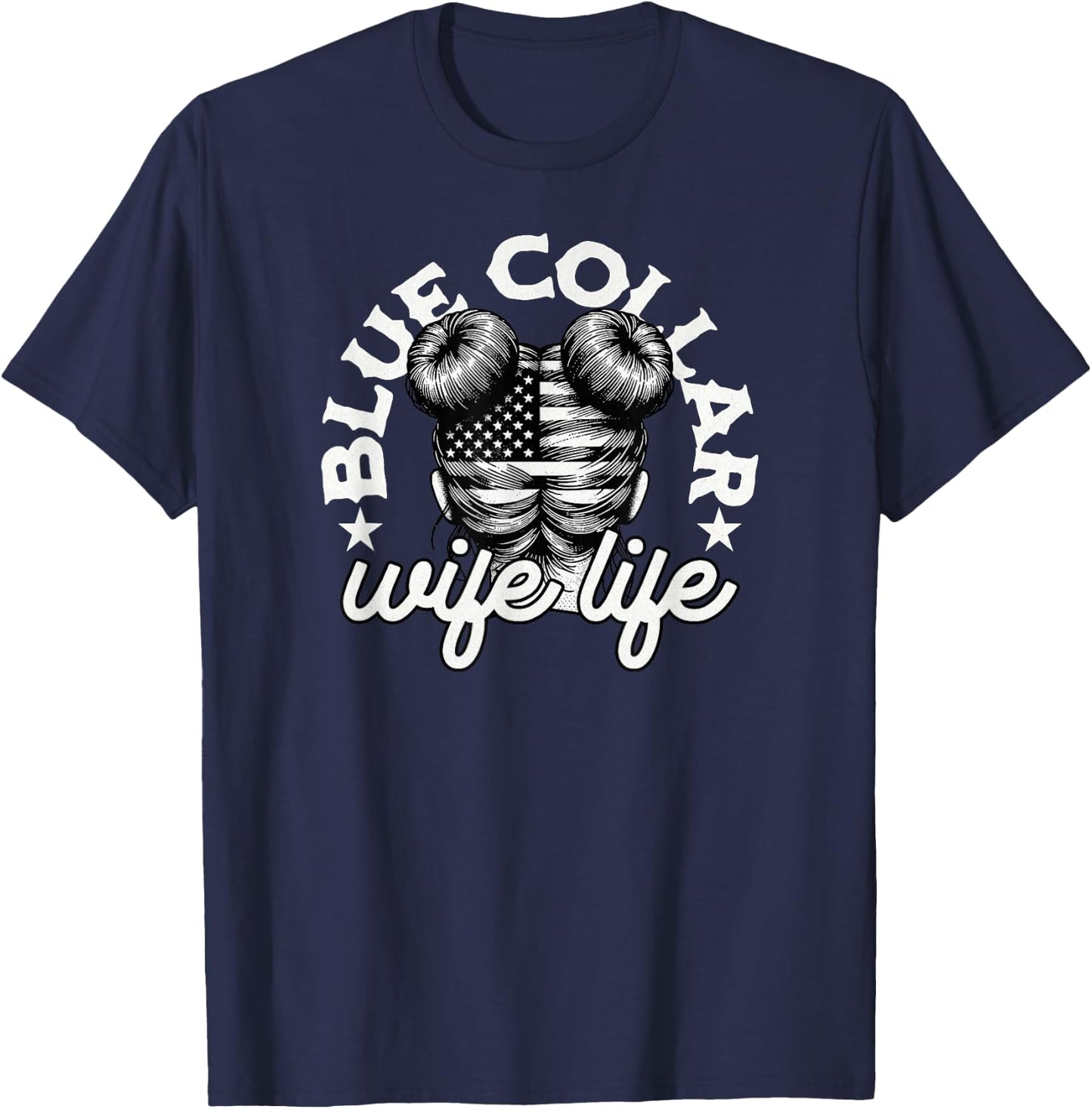 Blue Collar Wife Life Messy Hair Buns USA Flag T-Shirt - T-Shirt | Navy