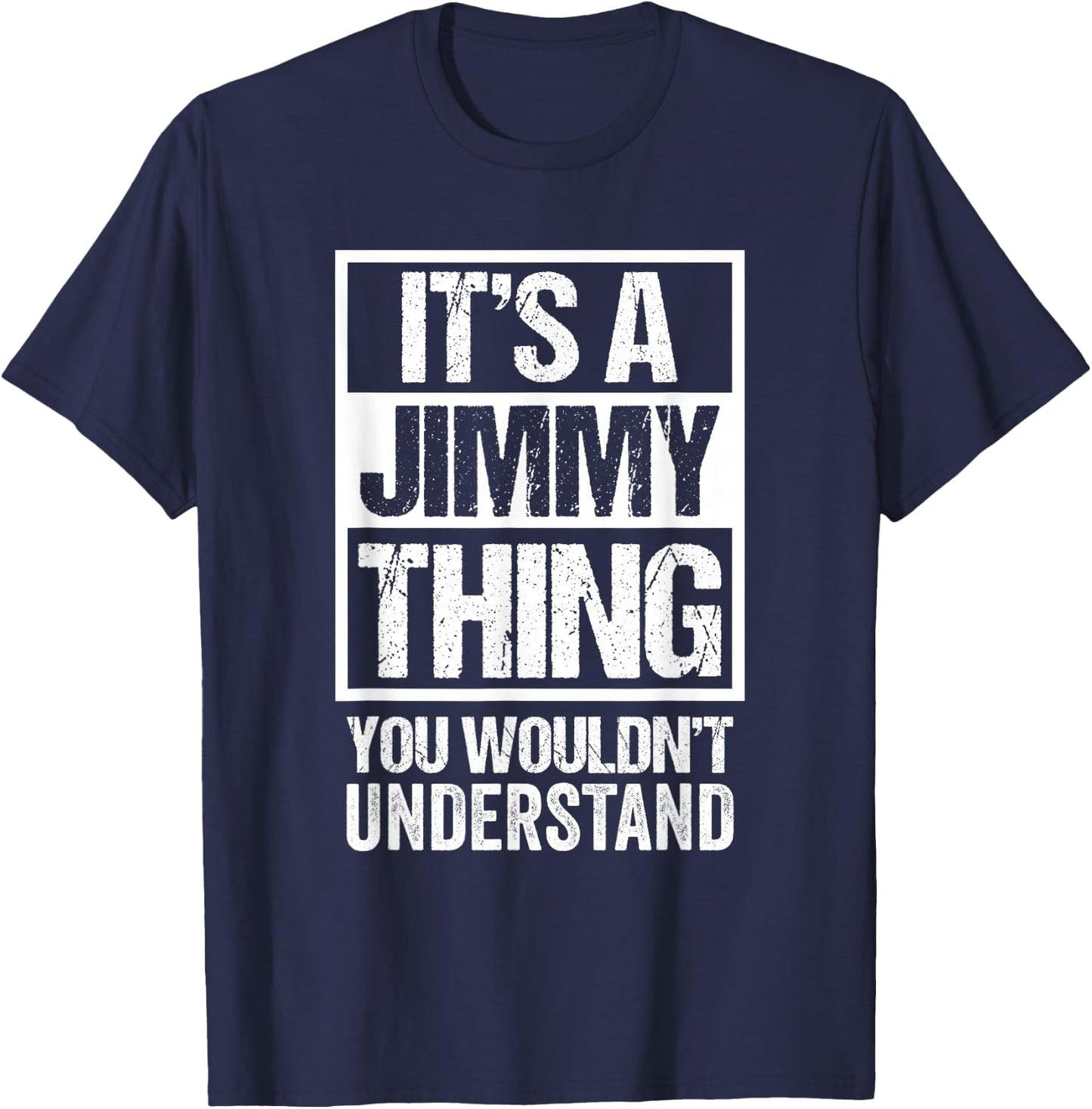 It's A Jimmy Thing You Wouldn't Understand First Name T-Shirt - T-Shirt | Navy