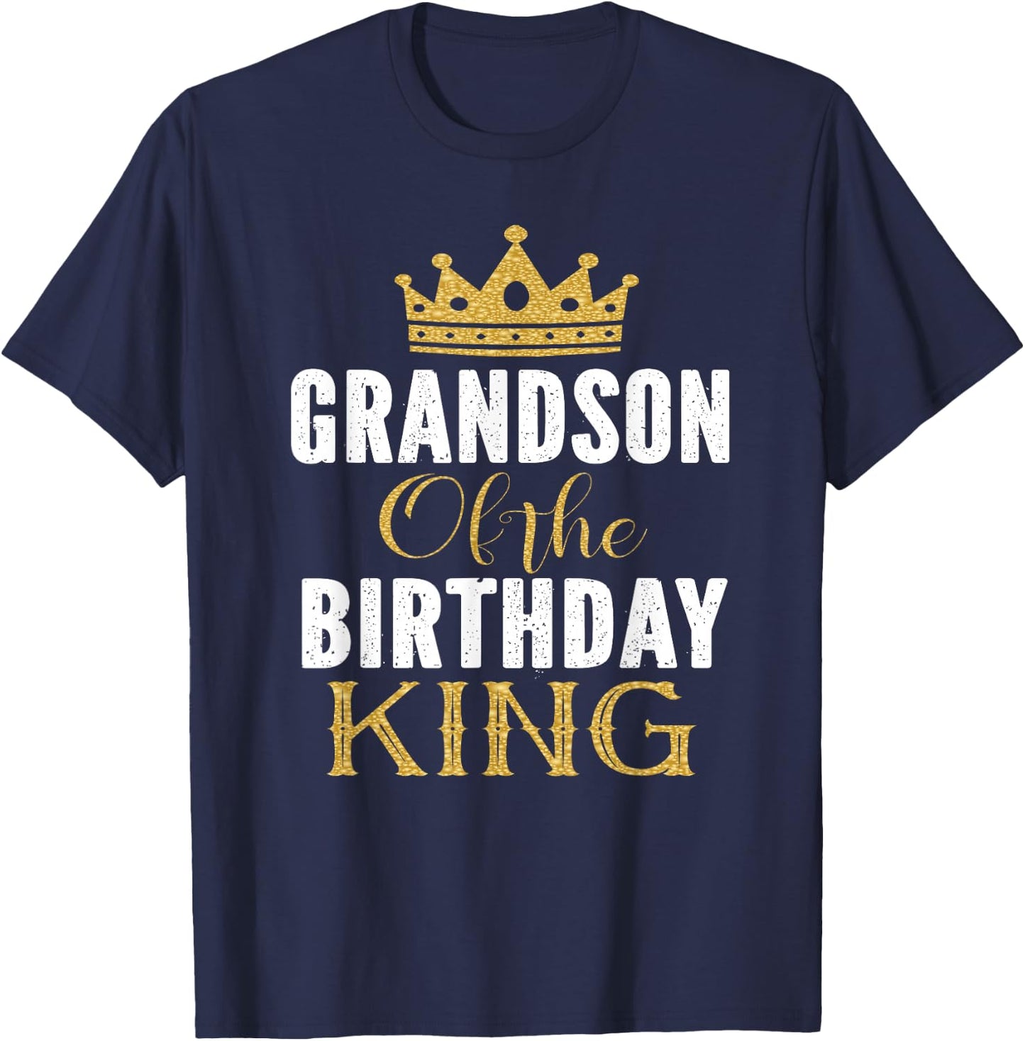 Grandson Of The Birthday King Bday Party Gift T-Shirt - T-Shirt | Navy