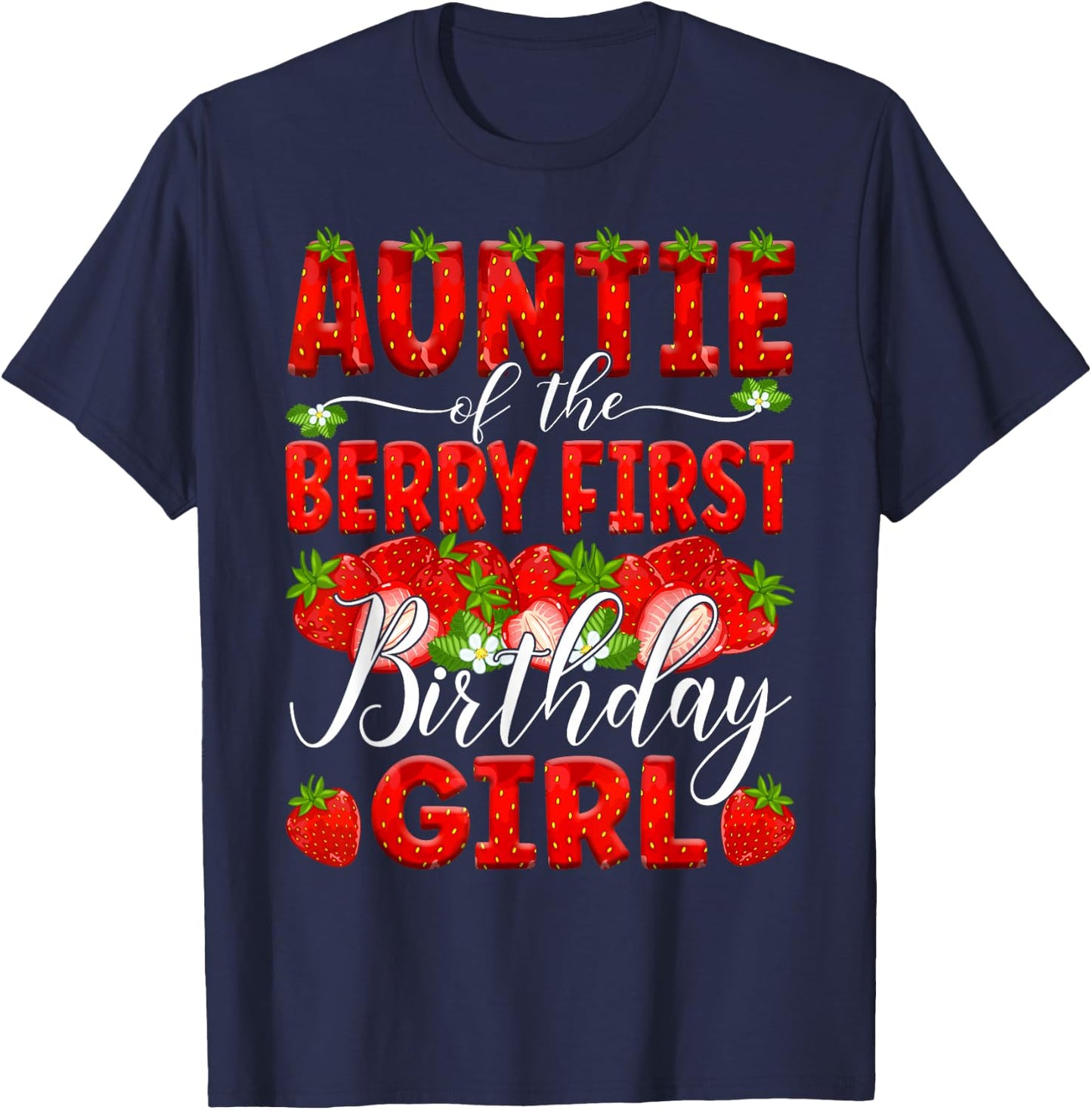 Auntie Of The Berry First Birthday Of Girl Strawberry Aunt T-Shirt - T-Shirt | Navy