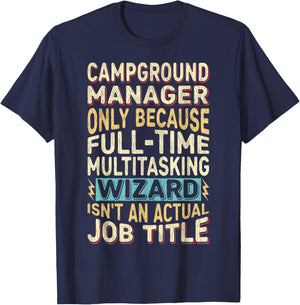 Wizard Job Title Quote - Funny Campground Manager T-Shirt - T-Shirt | Navy