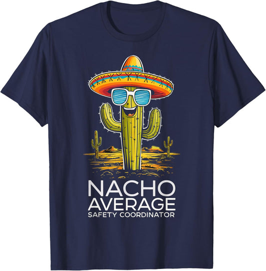Funny Nacho Average Safety Coordinator Appreciation T-Shirt - T-Shirt | Navy