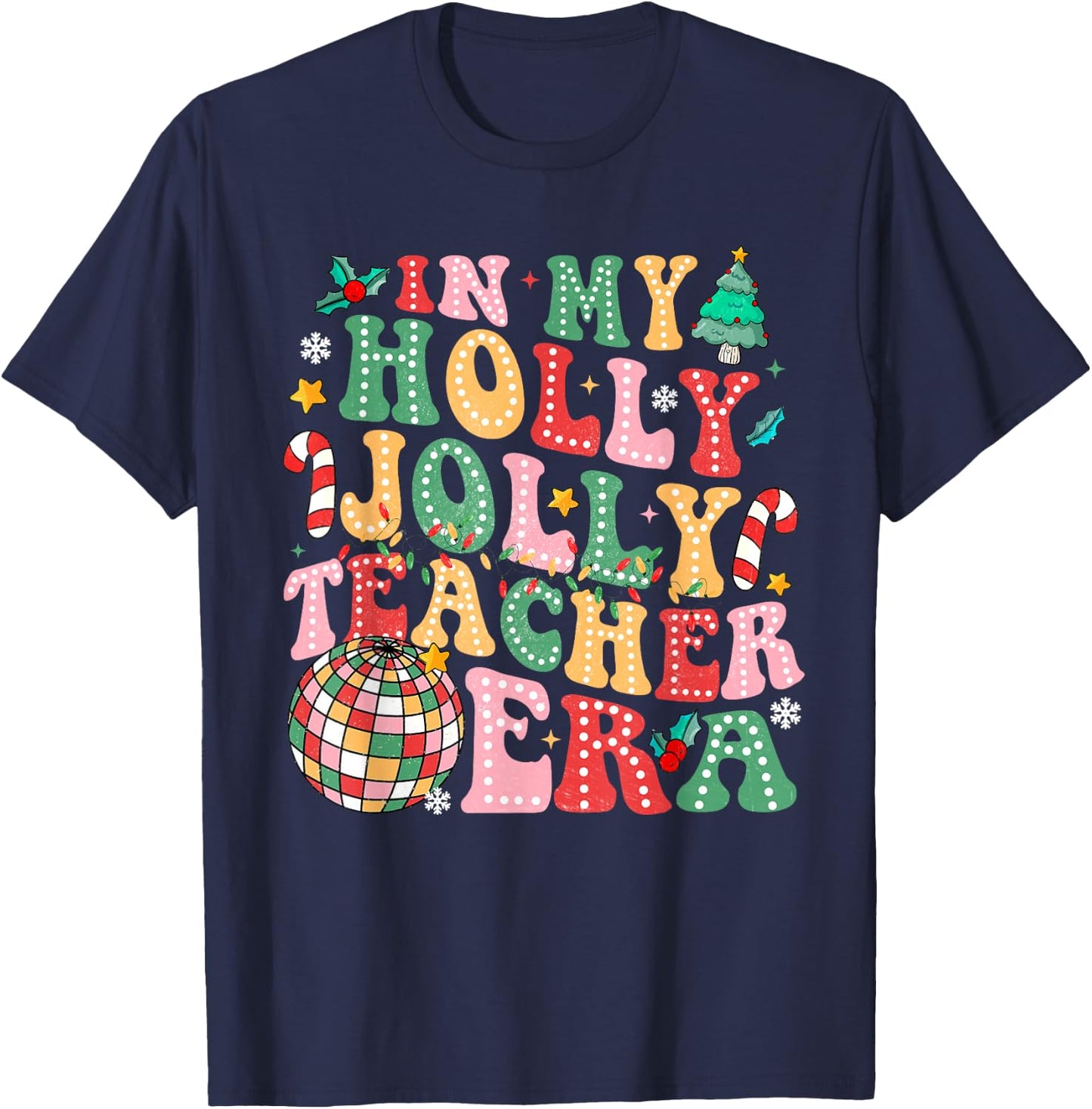 In My Holly Xmas Jolly Teacher Era Teacher Vibes Shirt Women Kids T-Shirt - T-Shirt | Navy