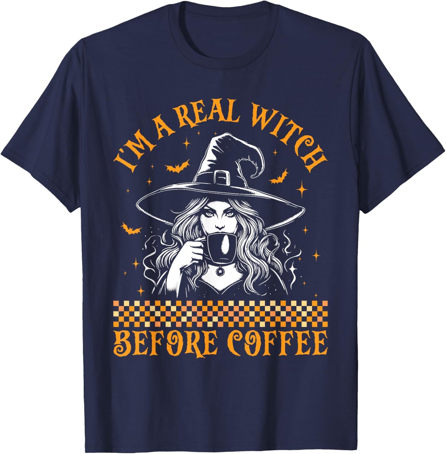 I'm A Real Witch Before Coffee Witch Halloween Coffee Lover T-Shirt - T-Shirt | Navy