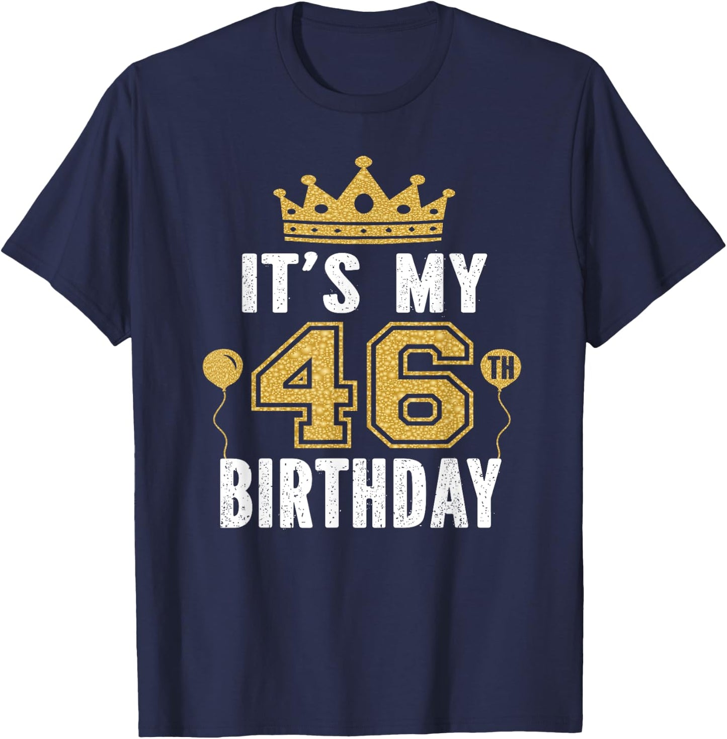 It's My 46th Birthday Gift 46 Years Old Man And Woman T-Shirt - T-Shirt | Navy
