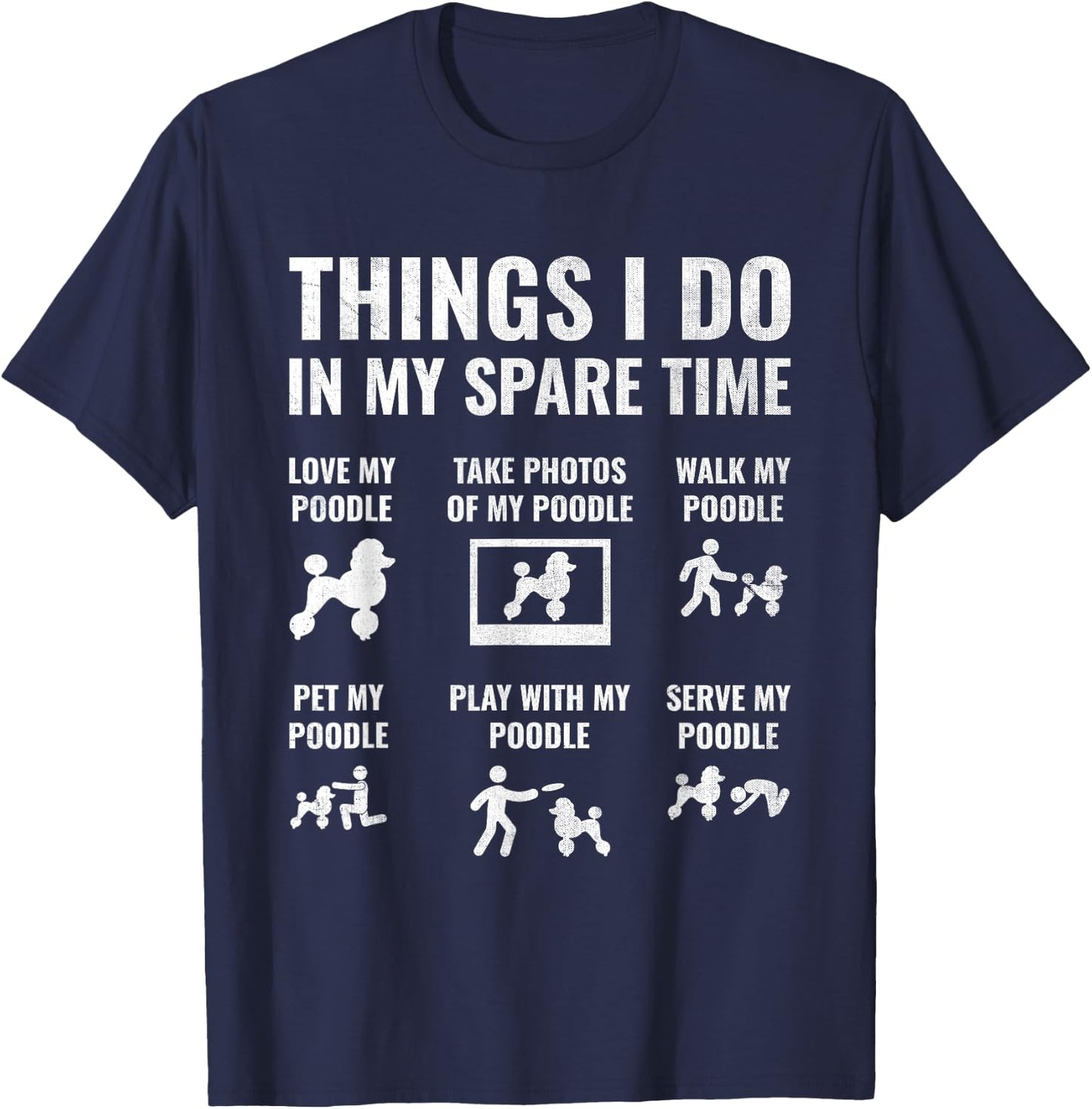 Things I Do In My Spare Time Poodle Dog Owner Poodles T-Shirt - T-Shirt | Navy