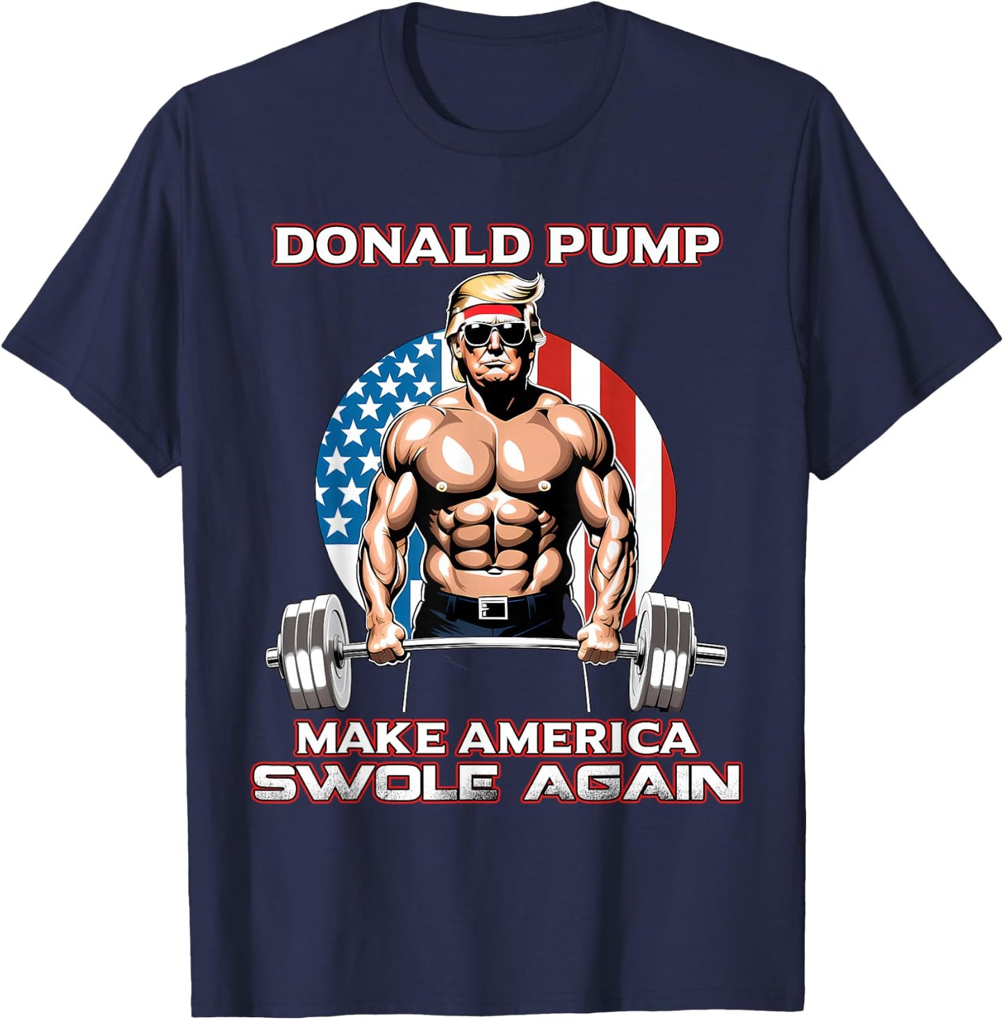 Trump 2024 Donald Pump Make America Swole Again T-Shirt - T-Shirt | Navy
