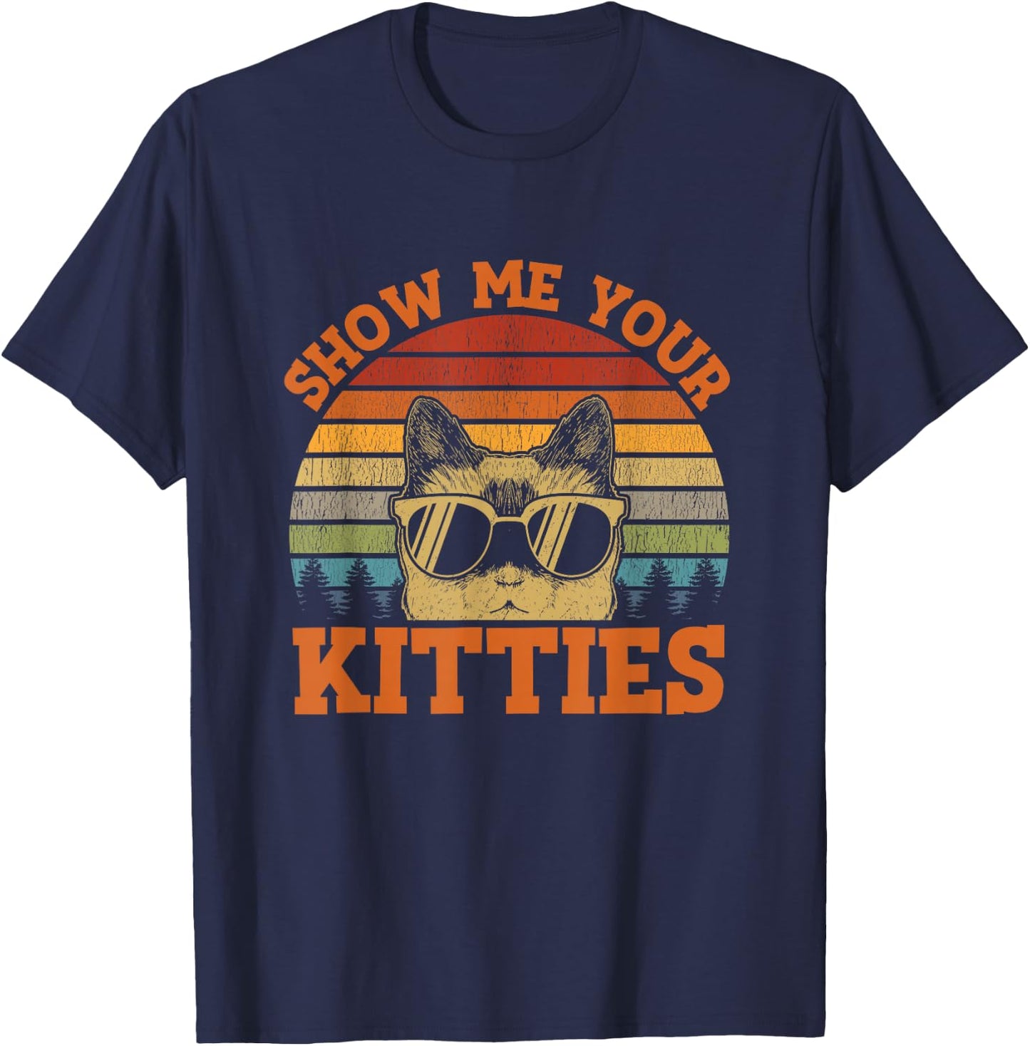 Show Me Your Kitties Funny Cat Lover Vintage Retro Sunset T-Shirt - T-Shirt | Navy
