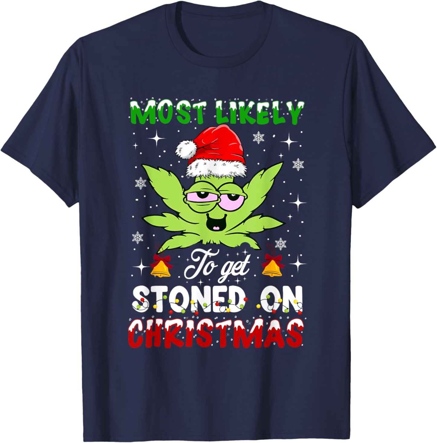 Most Likely To Get Stoned On Christmas 420 Weed T-Shirt - T-Shirt | Navy