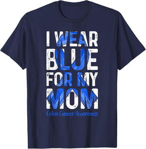 I Wear Blue For My Mom - Colon Cancer Awareness T-Shirt - T-Shirt | Navy
