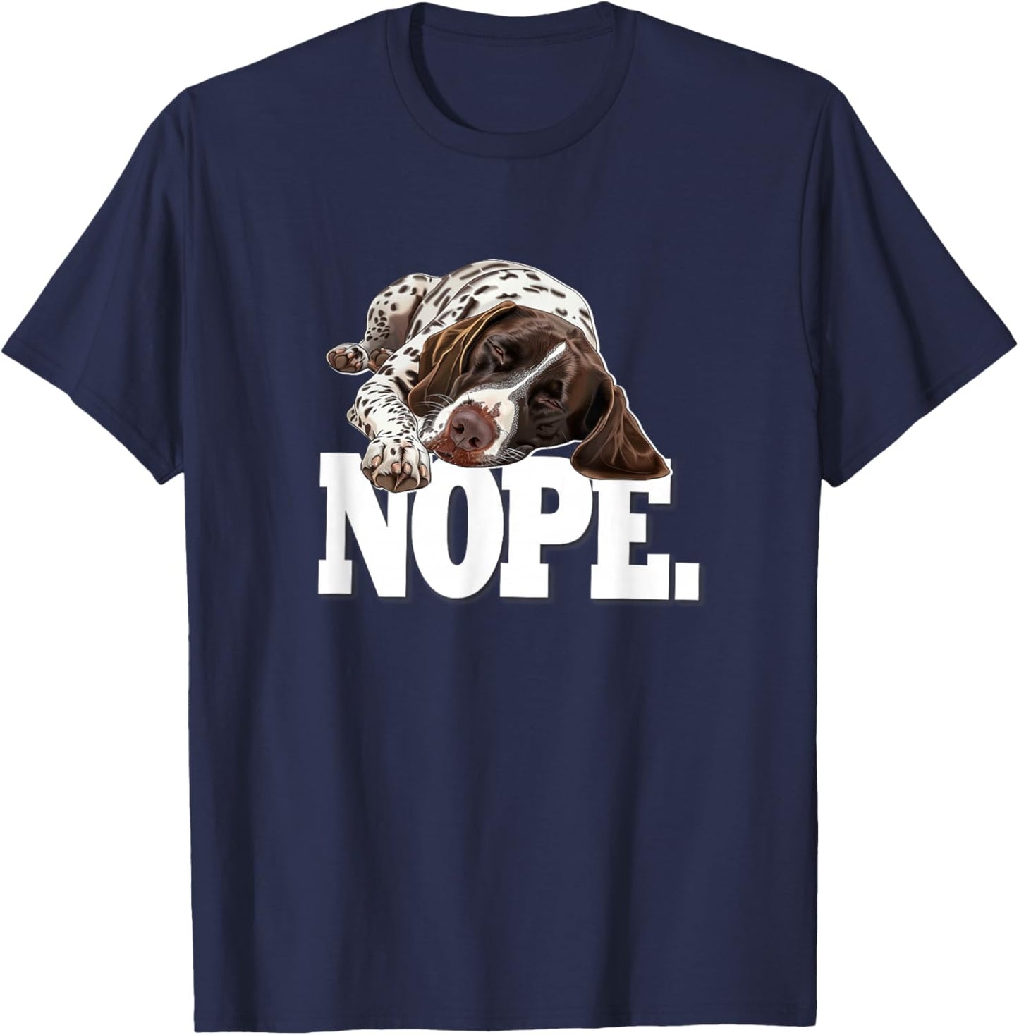 Women Hunting Dog Sleep Nope German Shorthaired Pointer T-Shirt - T-Shirt | Navy