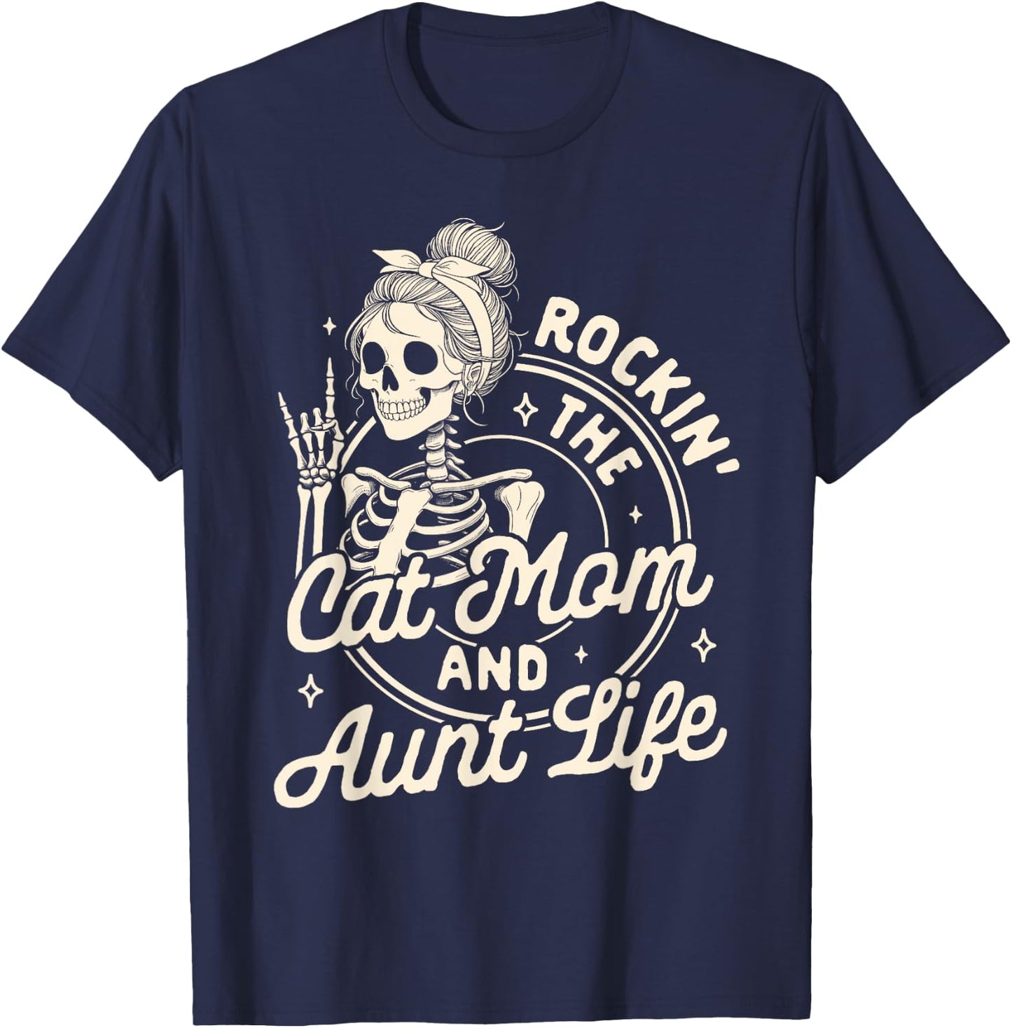 Cat Mama Auntie Skeleton Rocking The Cat Mom & Aunt Life T-Shirt - T-Shirt | Navy
