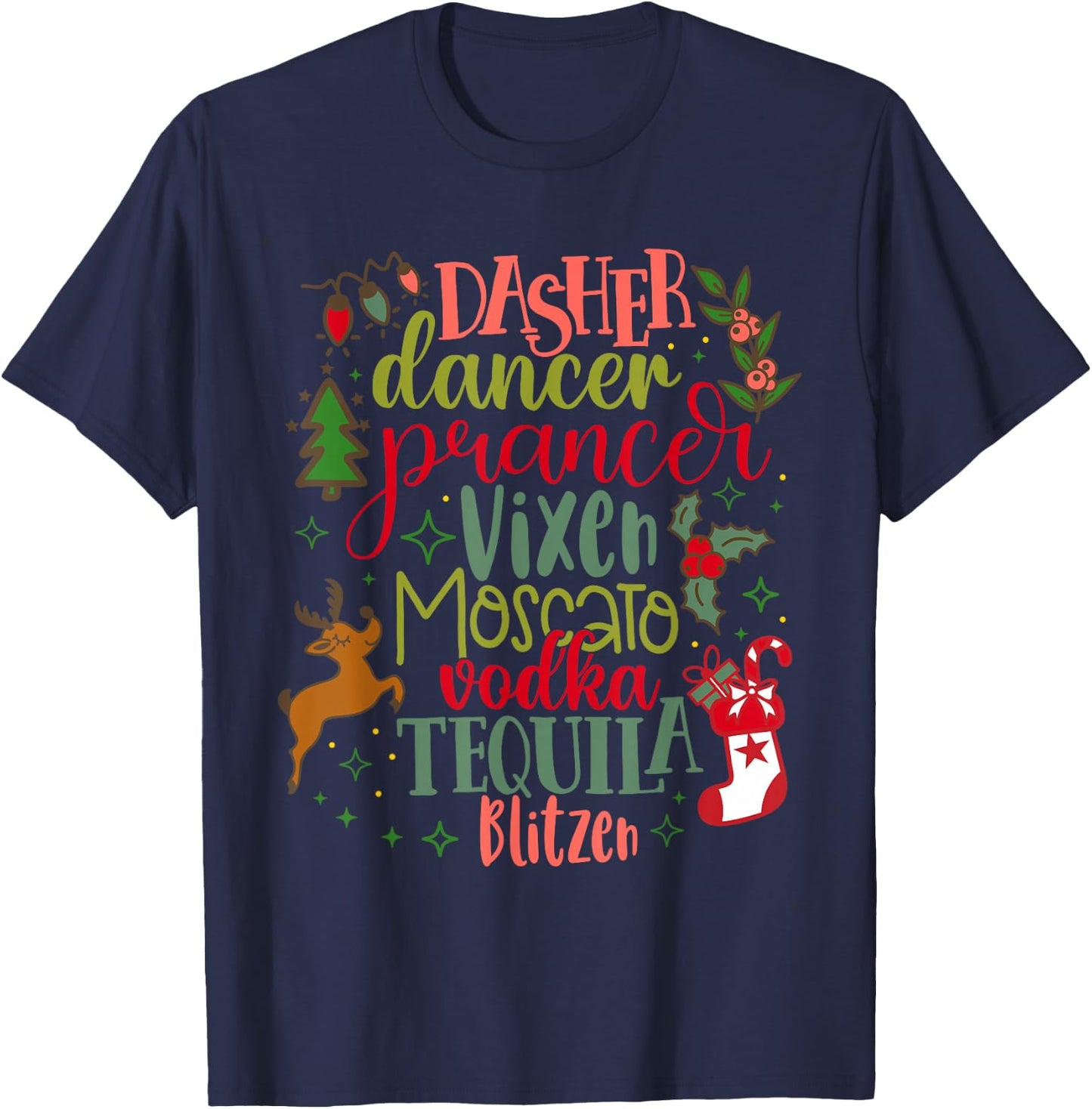 Dasher Dancer Prancer Vixen Moscato Vodka Tequila Blitzen T-Shirt - T-Shirt | Navy