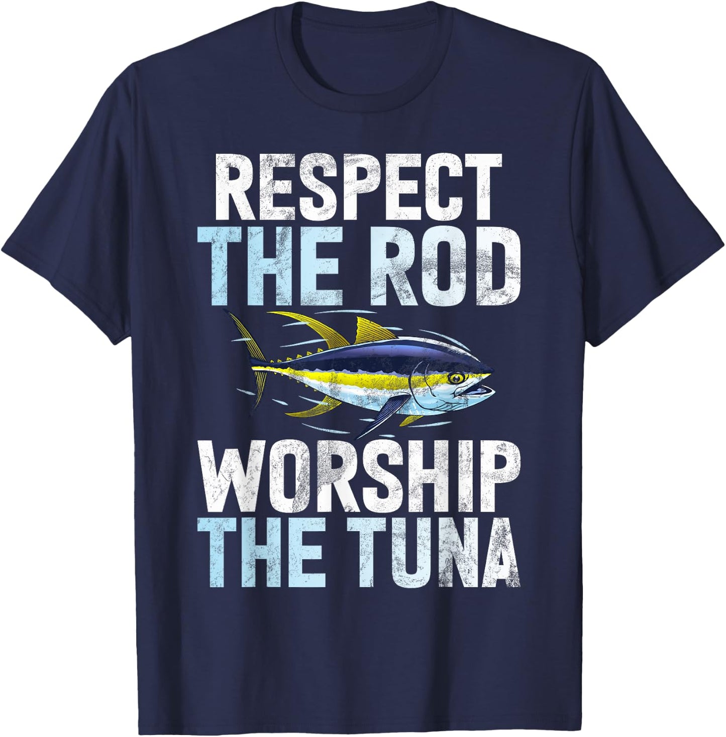 Respect the Rod Worship the Tuna Fishing T-Shirt - T-Shirt | Navy