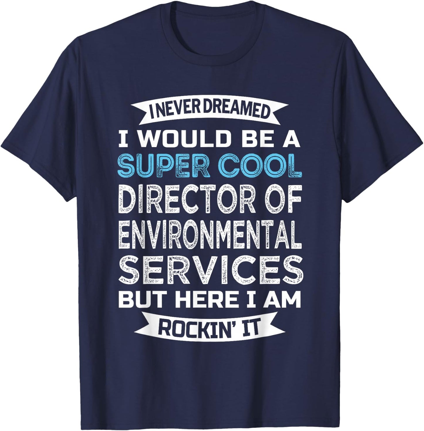Director of Environmental Services Funny EVS Director T-Shirt - T-Shirt | Navy