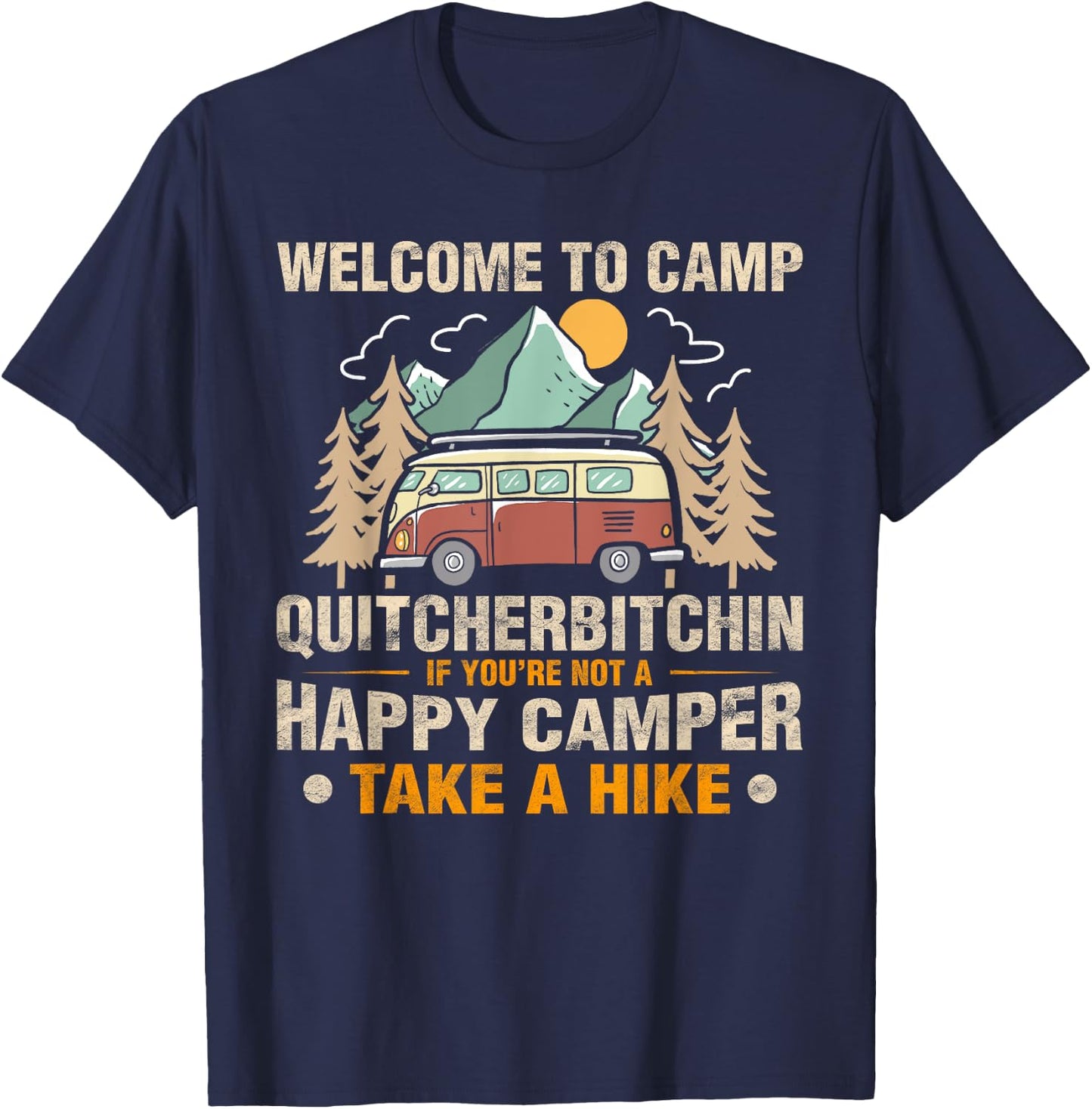 Really Amazing Welcome To Camp Quitcherbitchin Funny Camping T-Shirt - T-Shirt | Navy