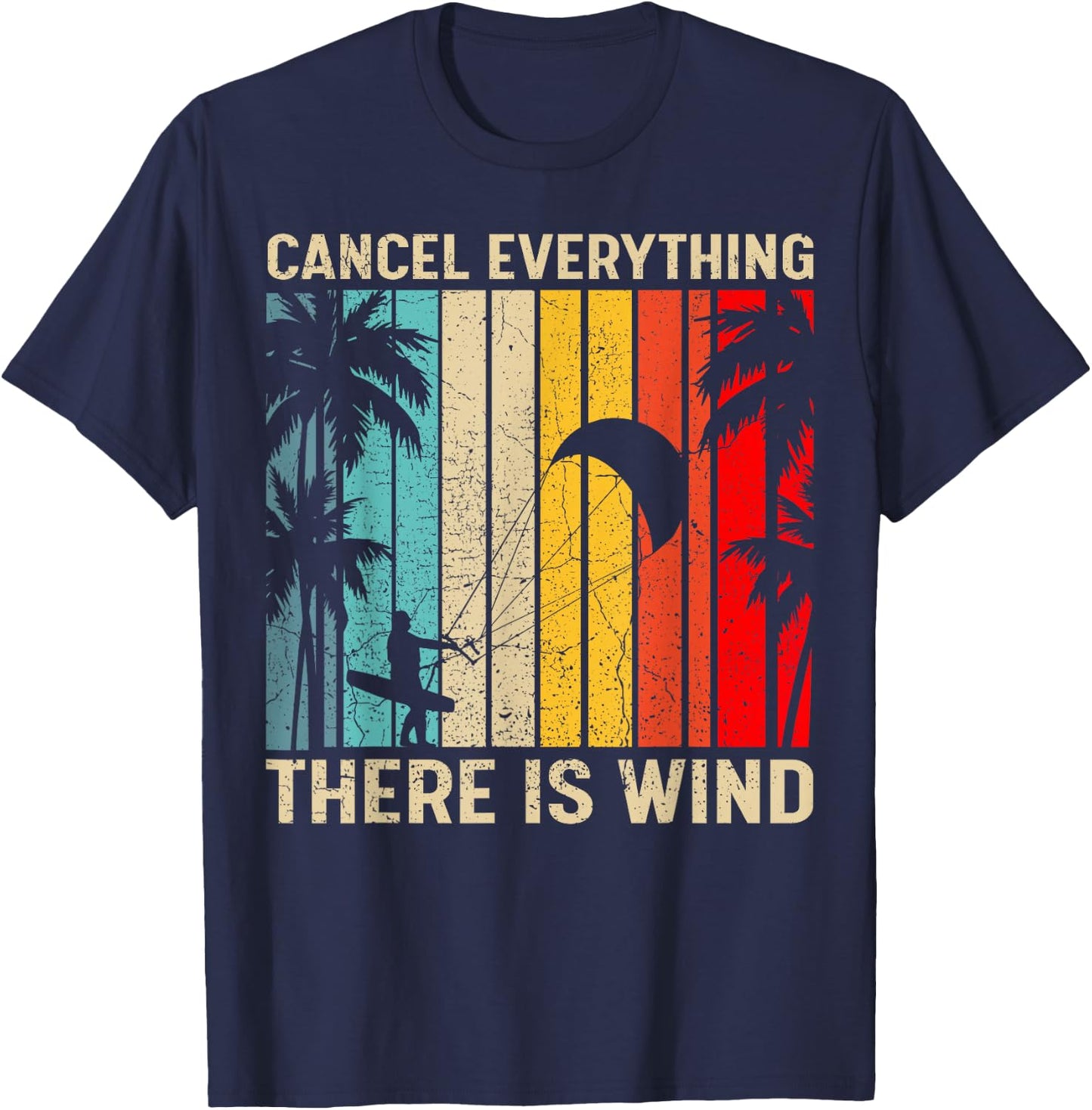 Kitesurfing Vintage Cancel Everything There Is Wind Surfing T-Shirt - T-Shirt | Navy