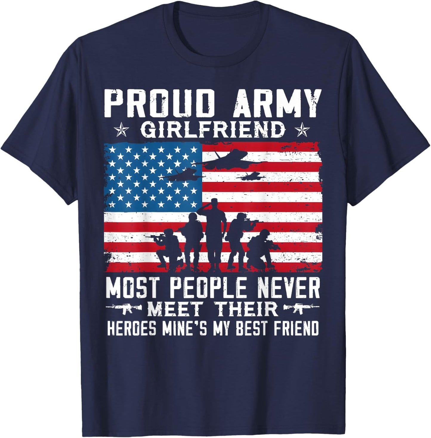 Proud Army Girlfriend Soldier Most People Never Meet T-Shirt - T-Shirt | Navy